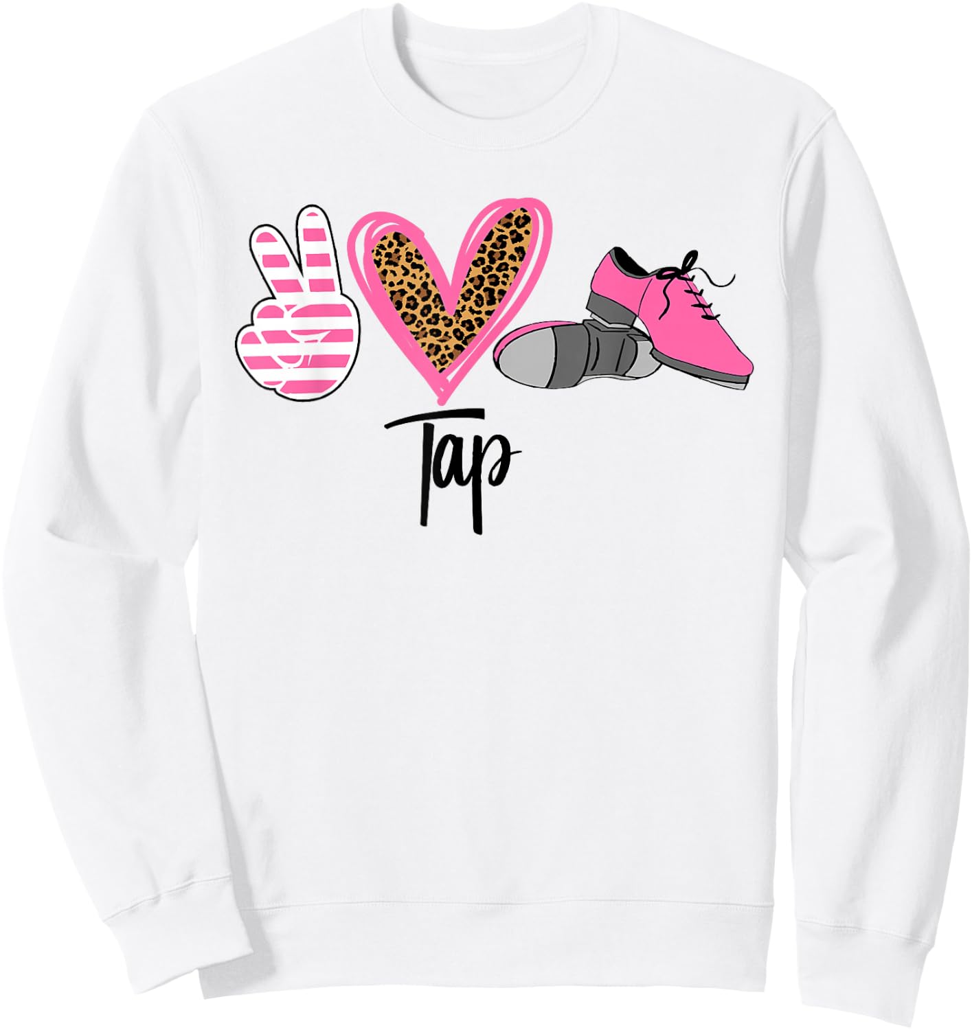 Peace Love Tap Tap Dance Shoes Pink Sweatshirt - Sweatshirt | White