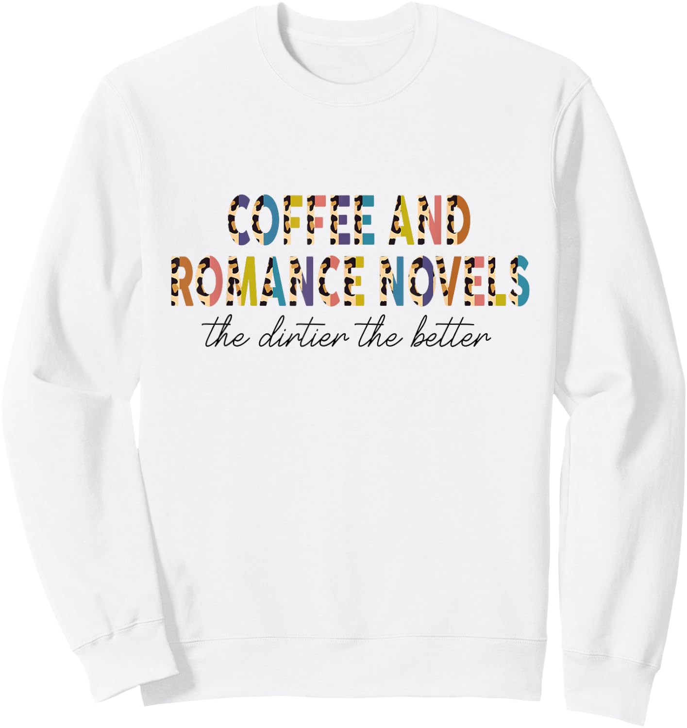 Coffee & Romance Novels Half Leopard Dark Romance Bookish Sweatshirt - Sweatshirt | White