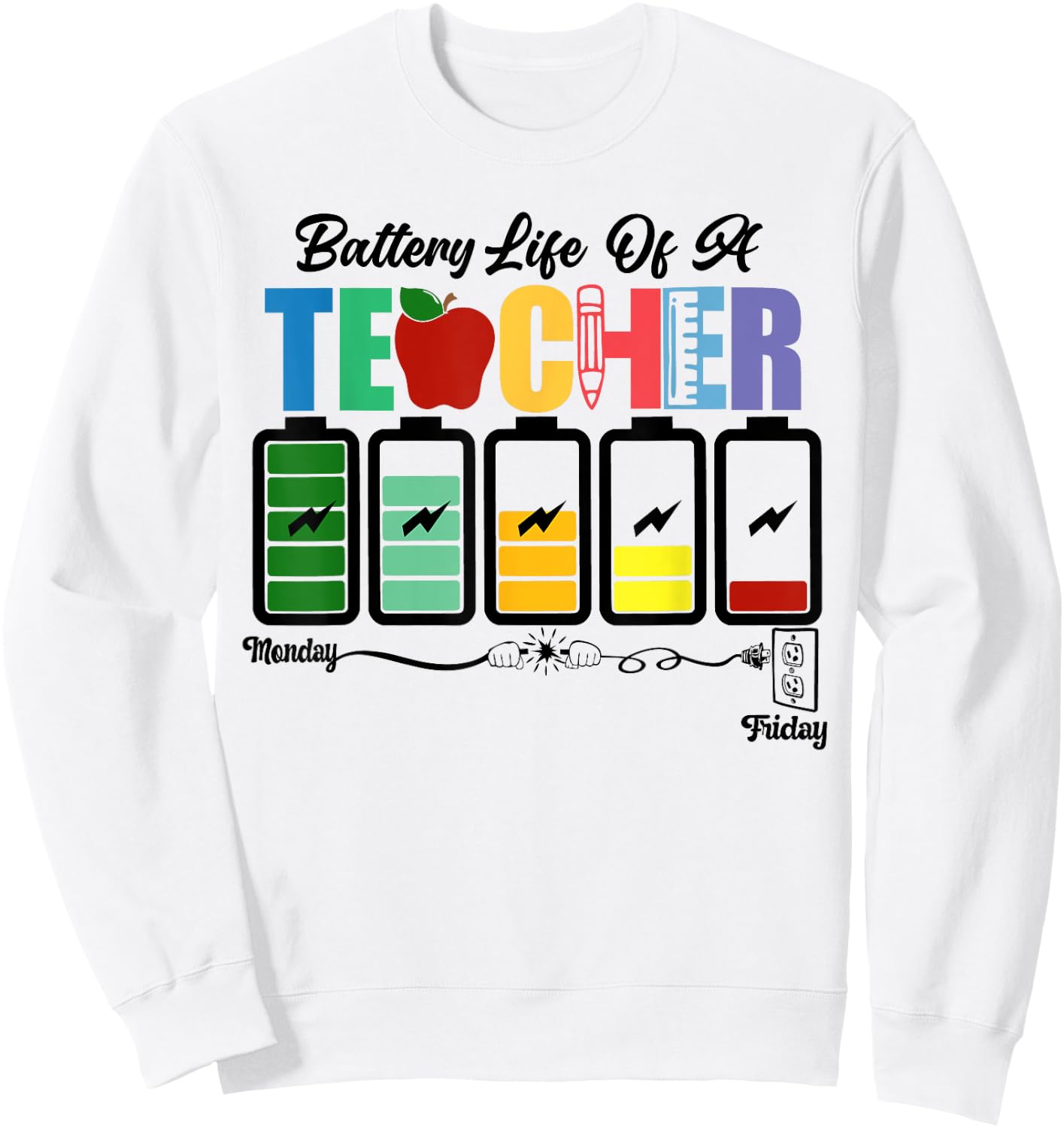 Battery Life of a Teacher Funny School Classroom Women Sweatshirt - Sweatshirt | White