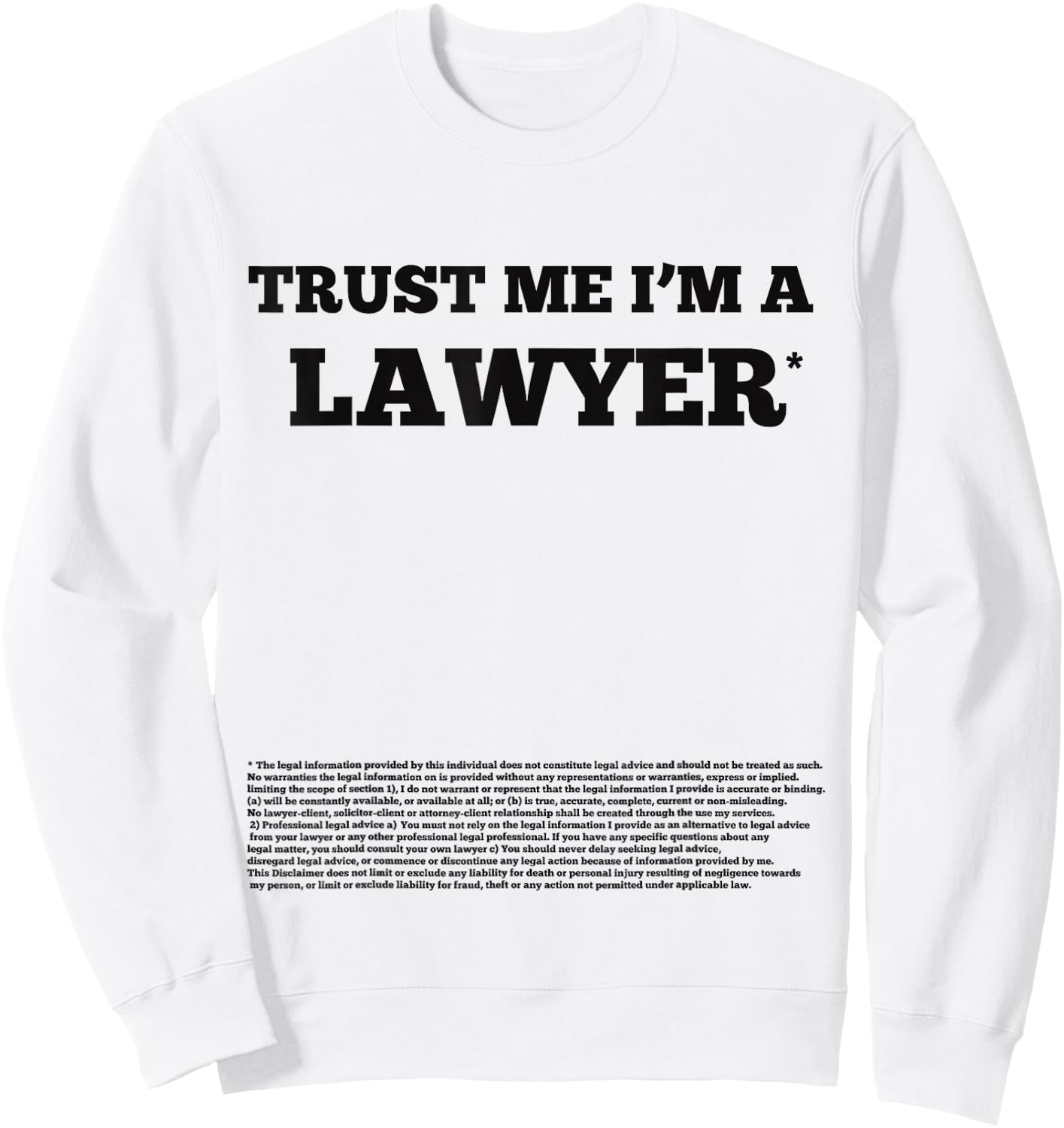 Trust me I'm a lawyer (disclaimer) - funny Sweatshirt - Sweatshirt | White