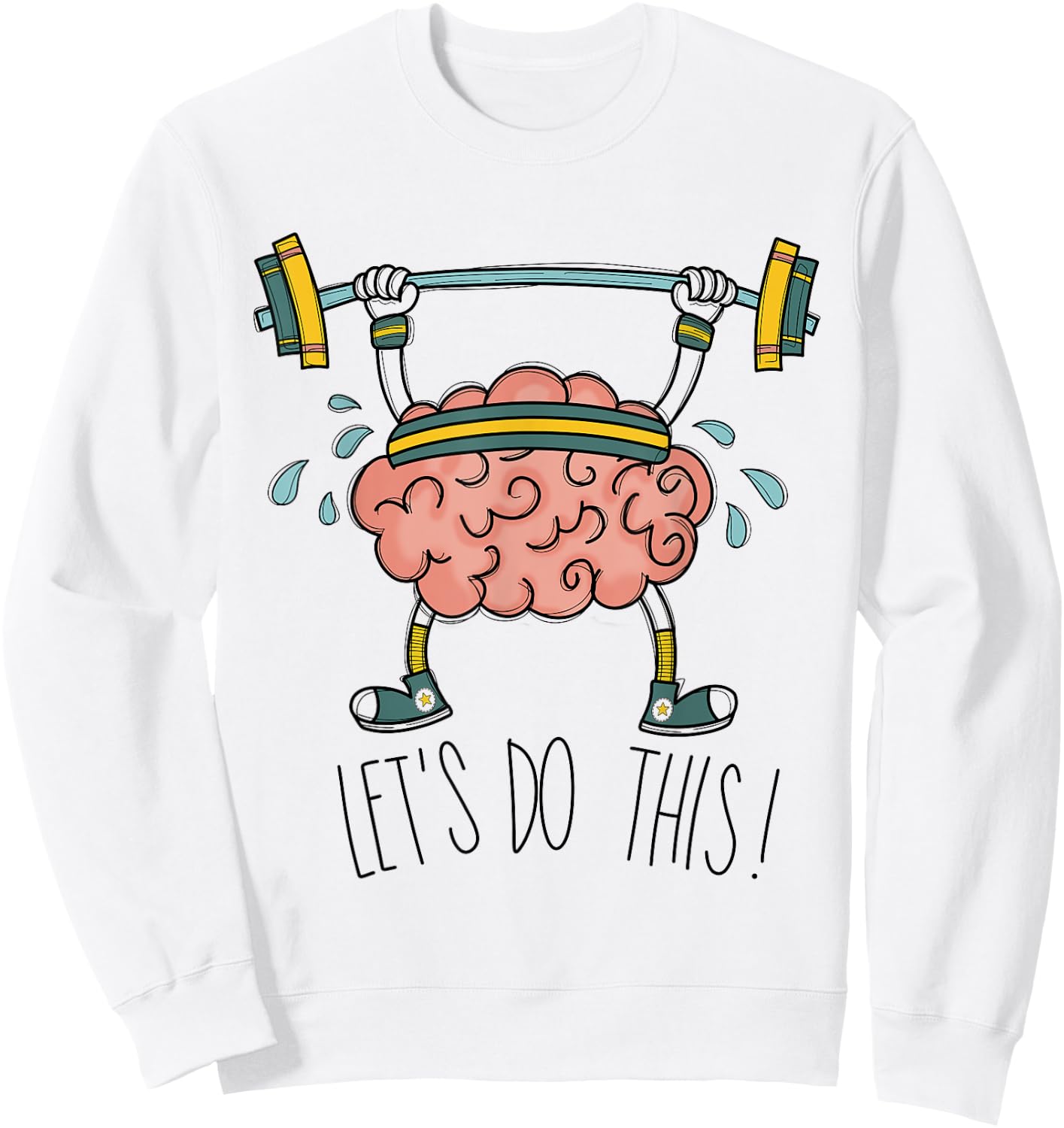 Brain Gym Brain Learning Brain Teacher Let's Do This Men Women Girls Kids Sweatshirt - Sweatshirt | White