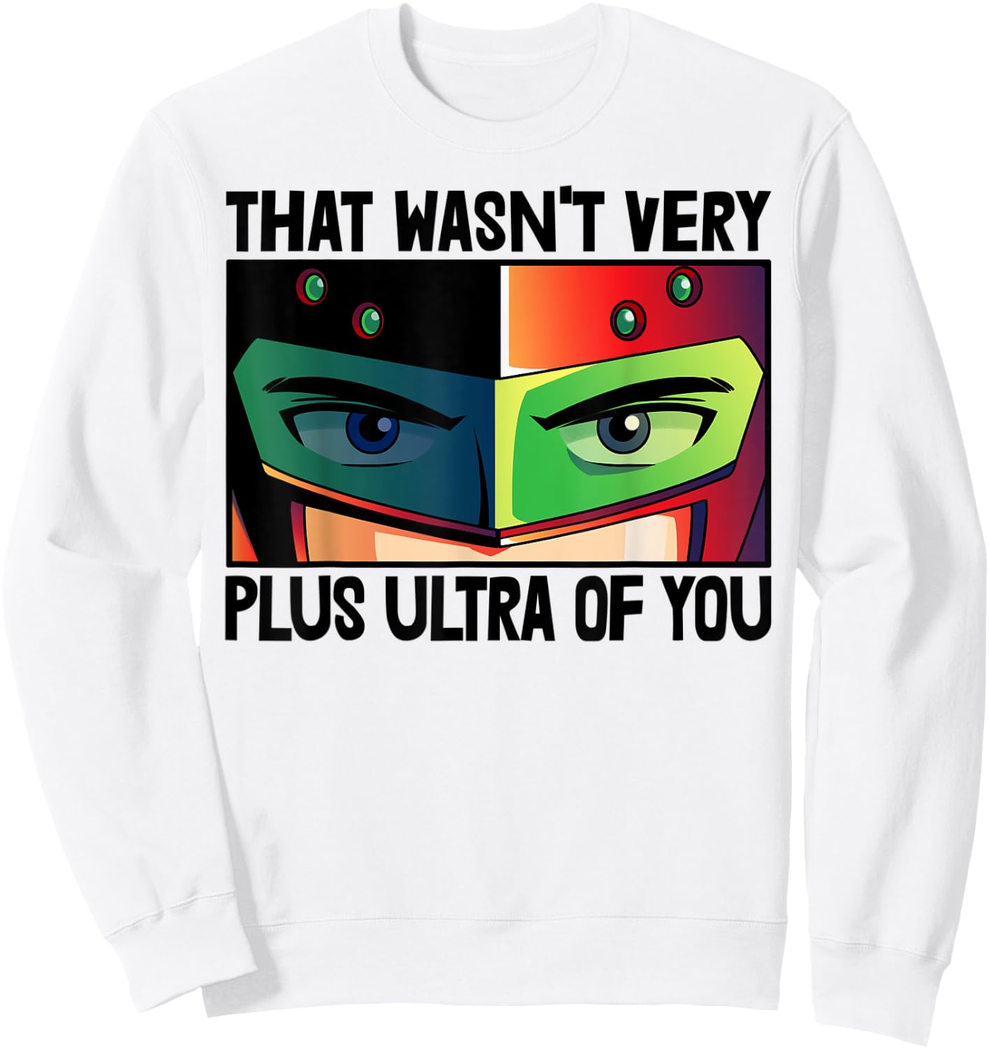That Wasn't Very Plus Ultra You Animation Sweatshirt - Sweatshirt | White