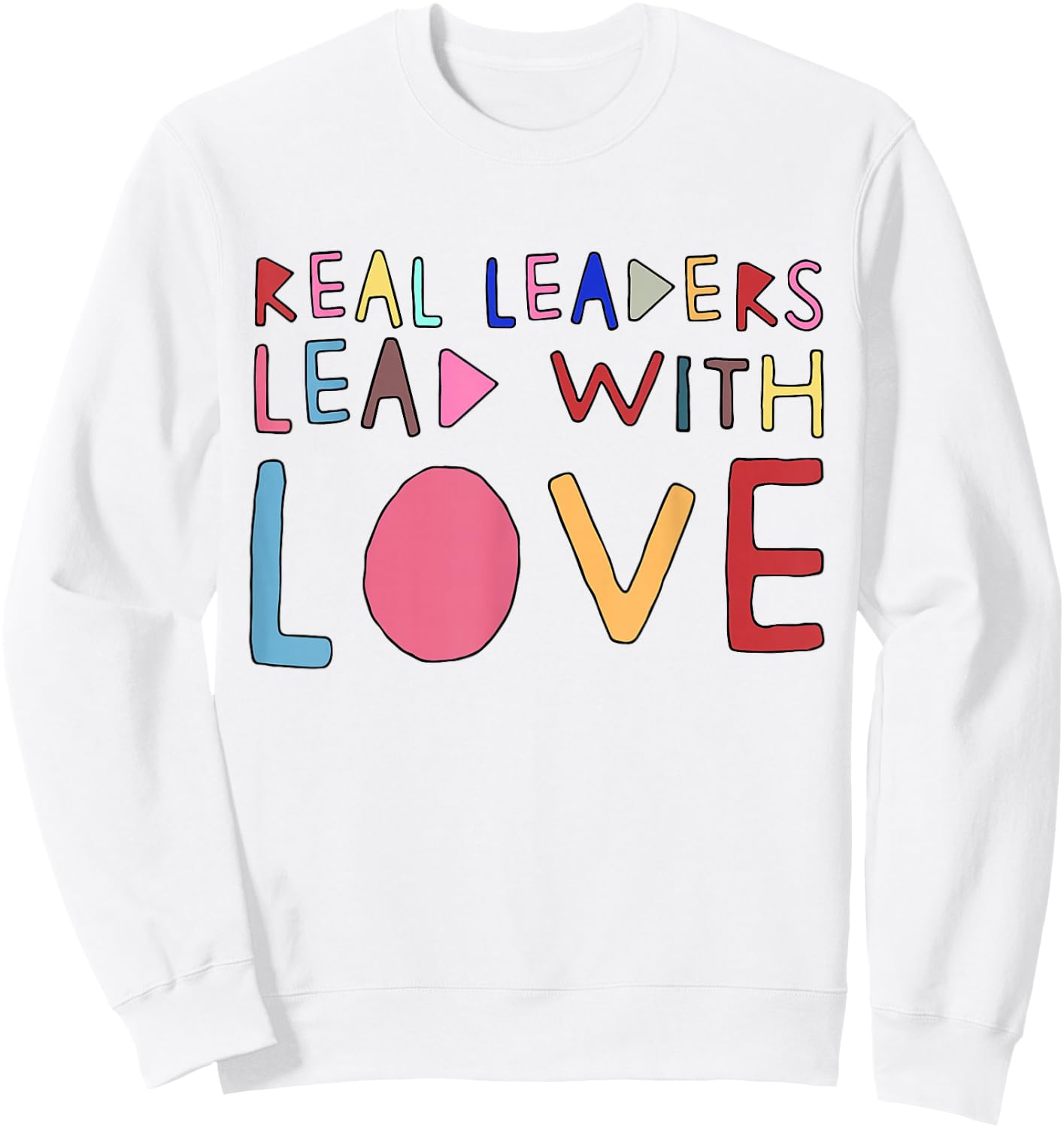 Real Leaders Lead With Love Sweatshirt - Sweatshirt | White