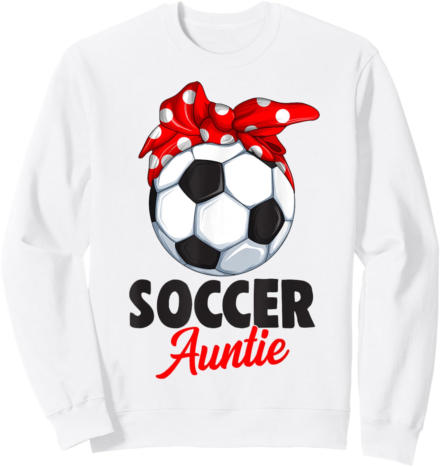 Soccer Auntie Aunt Women Sweatshirt - Sweatshirt | White