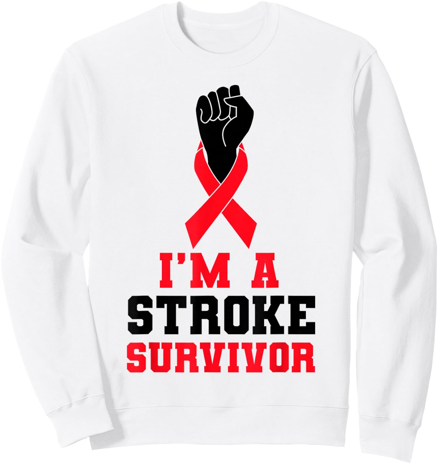 I'm A Stroke Survivor Sweatshirt - Sweatshirt | White