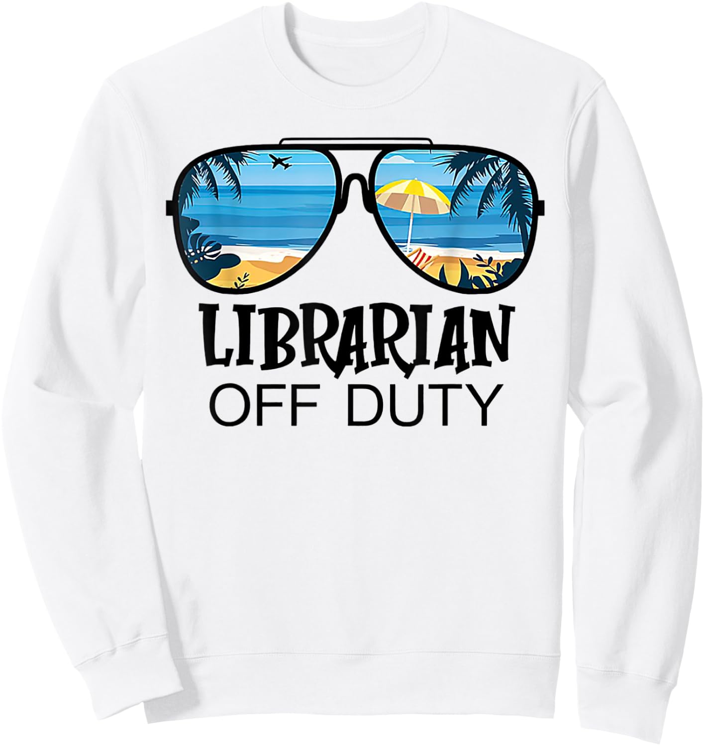 Librarian Off Duty Sunglasses Beach Summer Sweatshirt - Sweatshirt | White