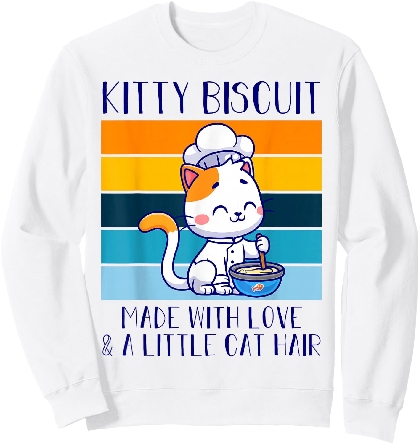 Kitty Biscuit Made With Love And A Little Cat Hair Bakery Sweatshirt - Sweatshirt | White