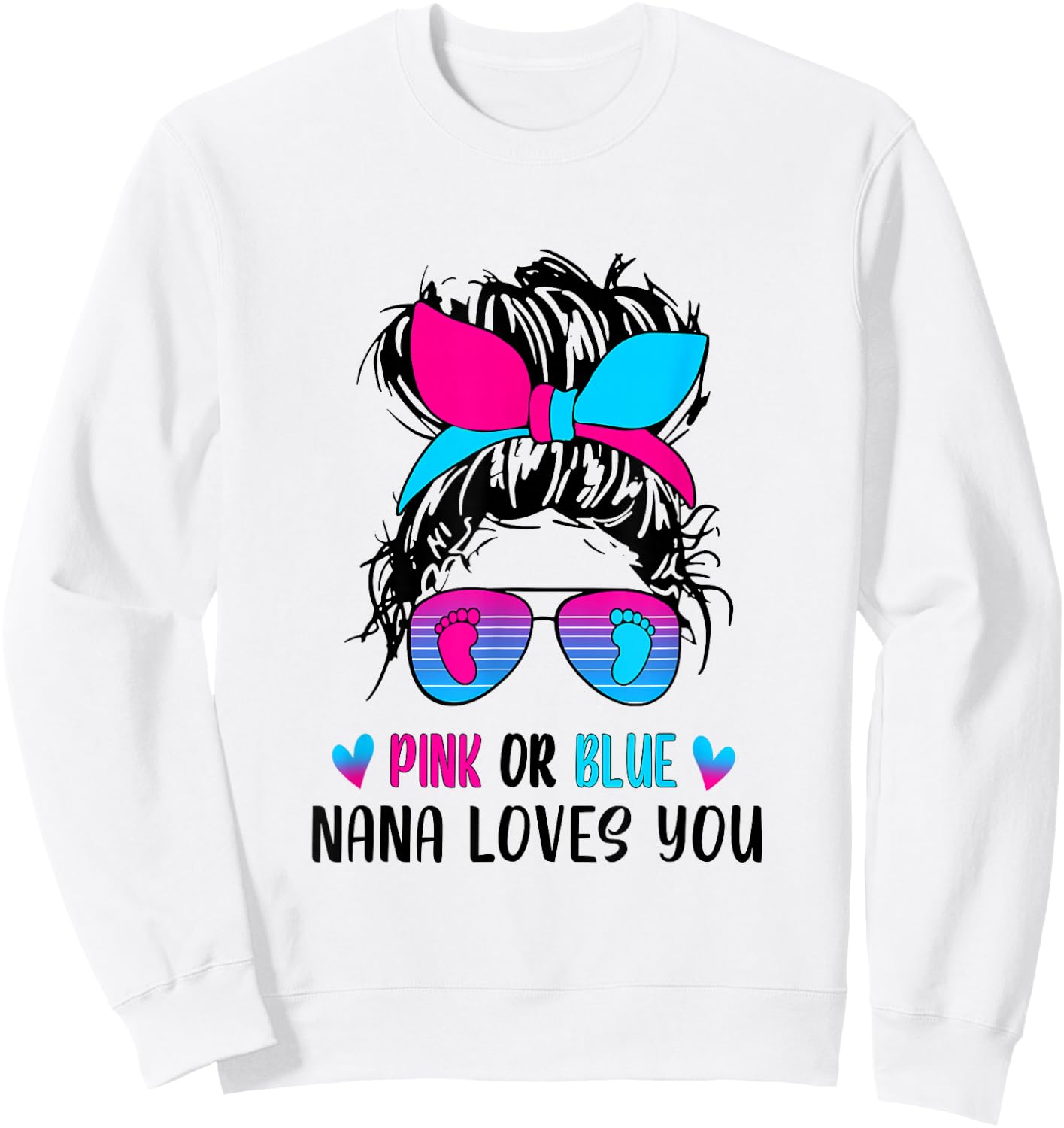 Messy Bun Pink or Blue Nana Loves You Gender Reveal Grandma Sweatshirt - Sweatshirt | White