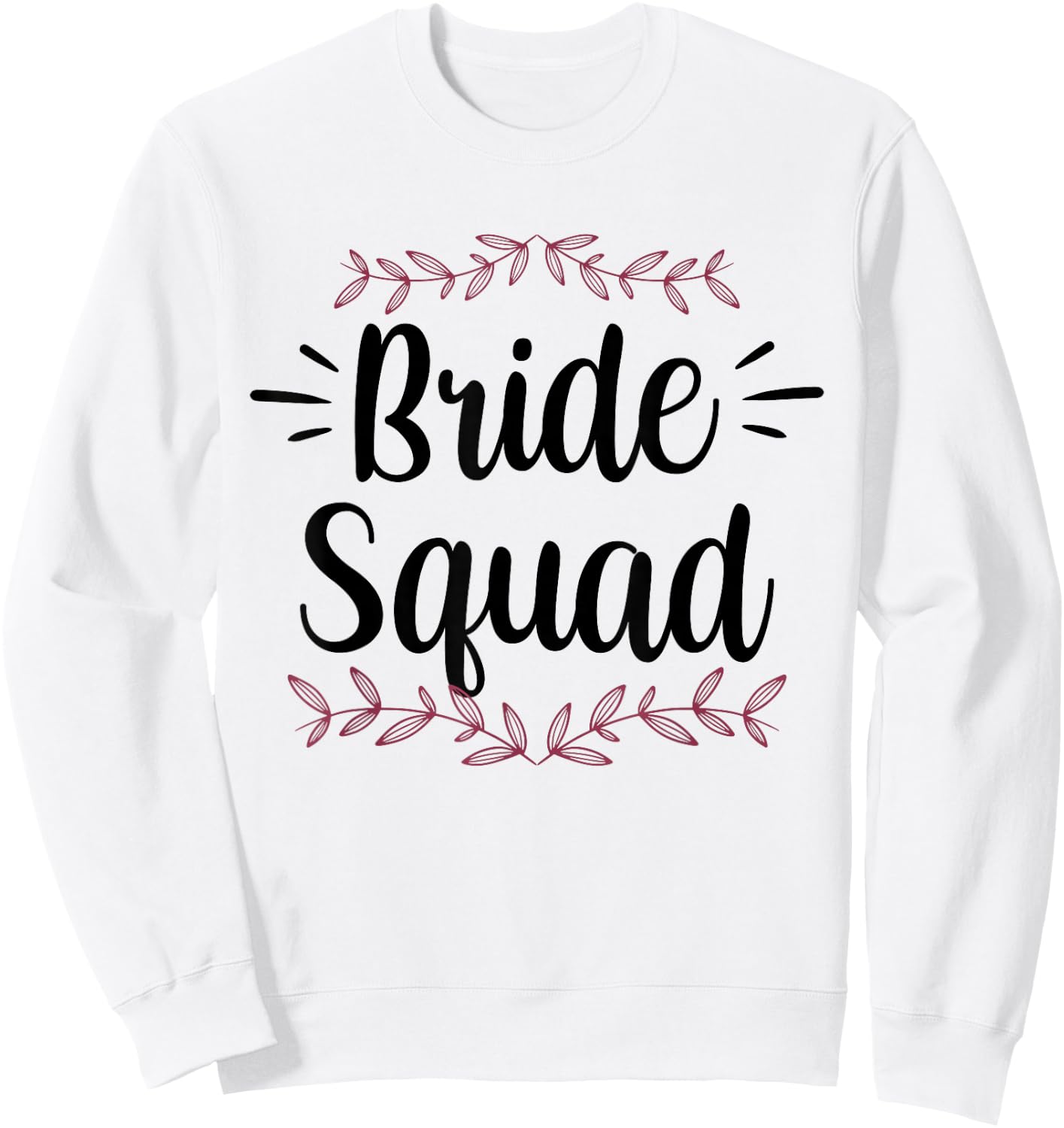 Bride Squad Party Wedding Bachelorette Cute Sweatshirt - Sweatshirt | White