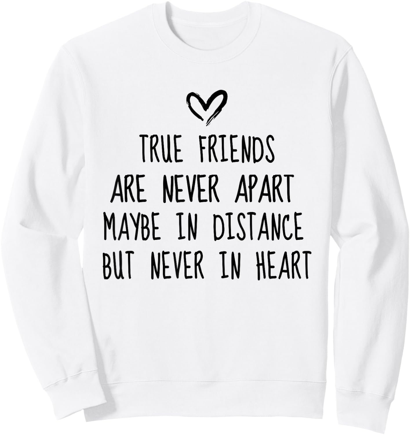 Best Friend BFF Funny Long Far Distance Friendship Sweatshirt - Sweatshirt | White