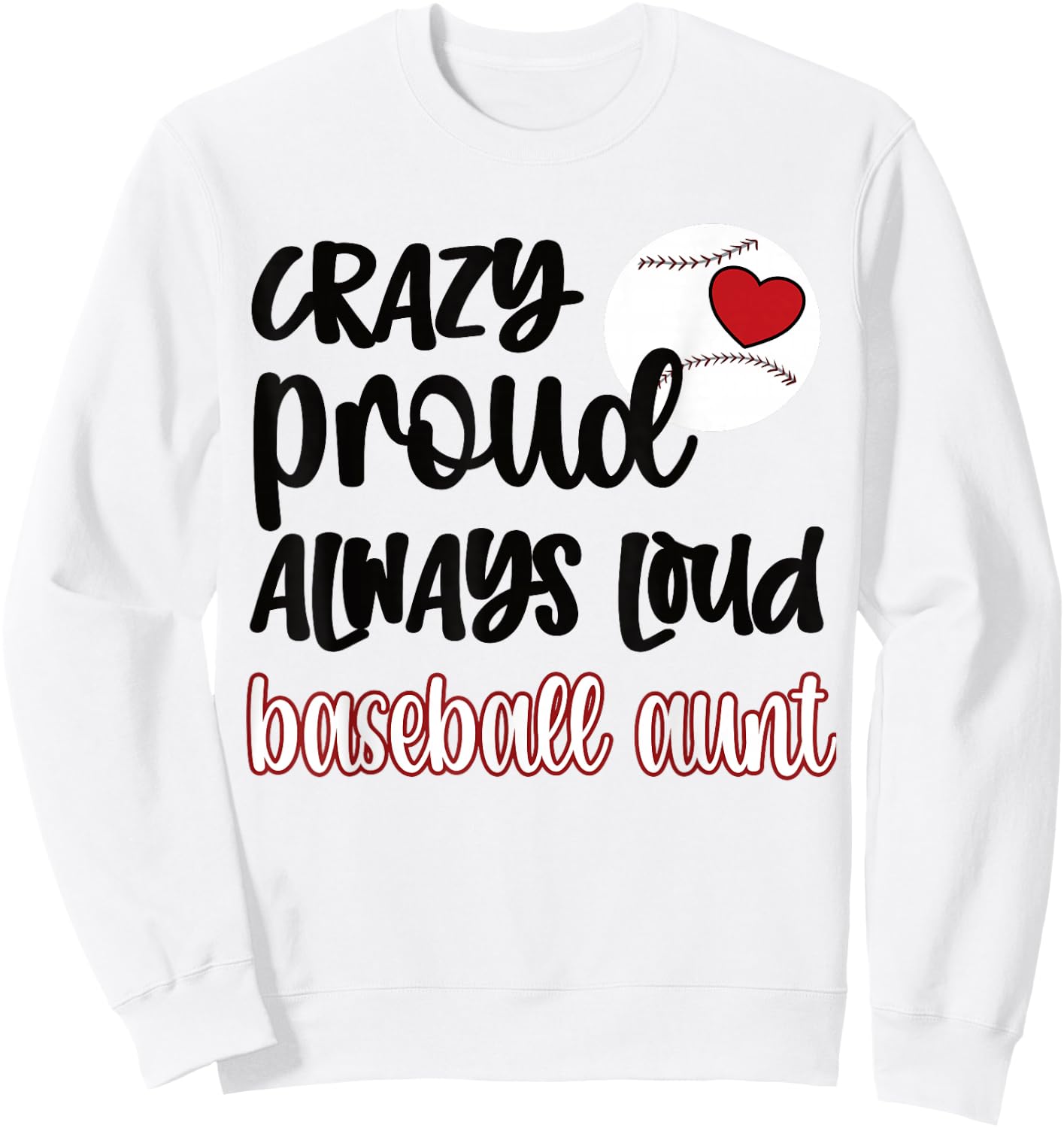 Crazy Proud Baseball Aunt Baseball Fan Baseball Auntie Sweatshirt - Sweatshirt | White