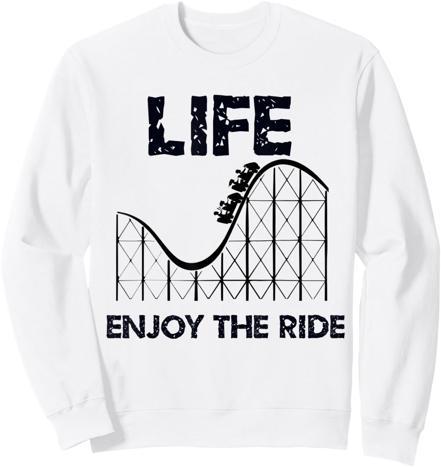 Life Is A Rollercoaster, Enjoy The Ride Sweatshirt - Sweatshirt | White