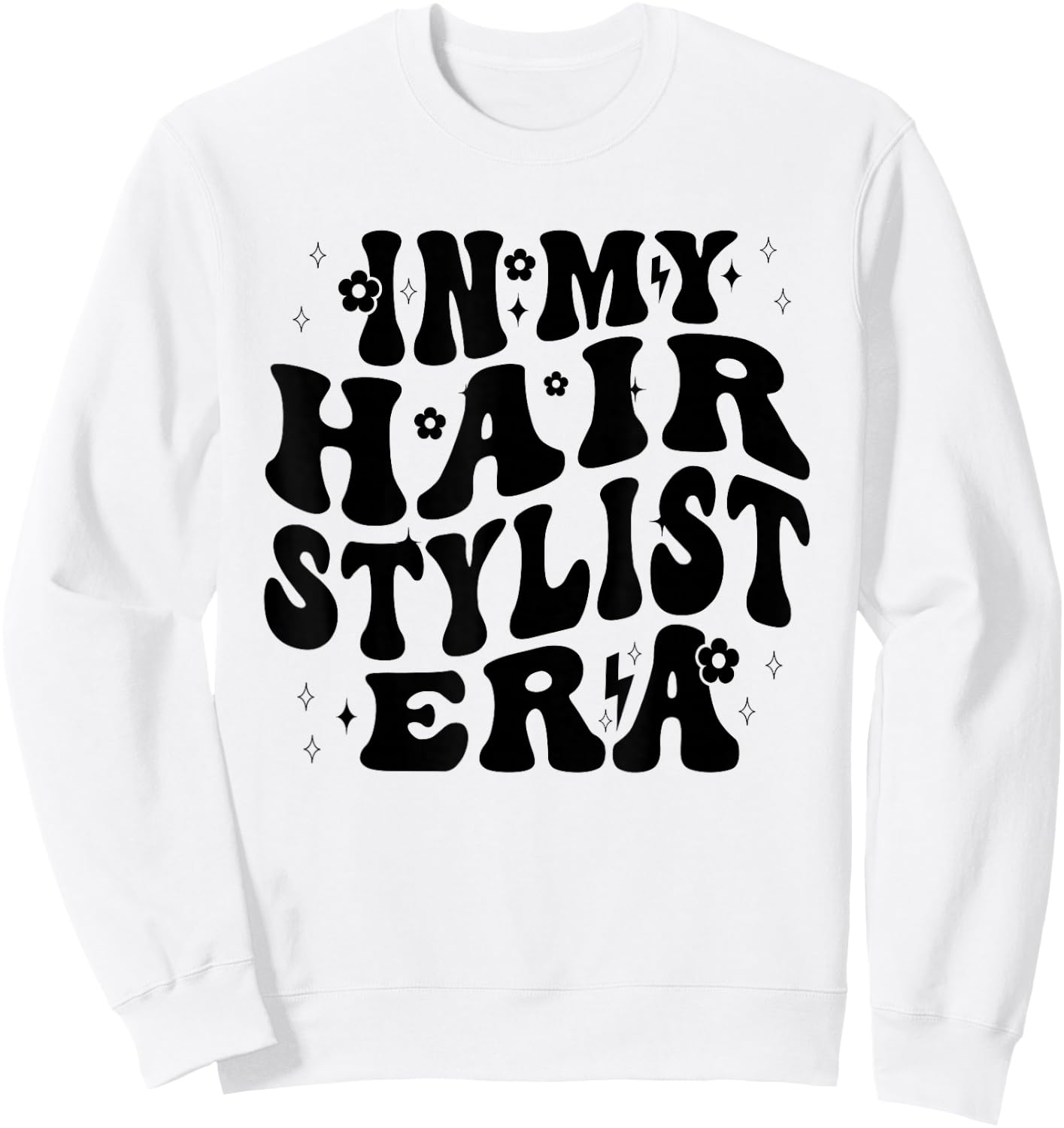 In My Hair Stylist Era Hairdresser Hairdressing Hairstylist Sweatshirt - Sweatshirt | White