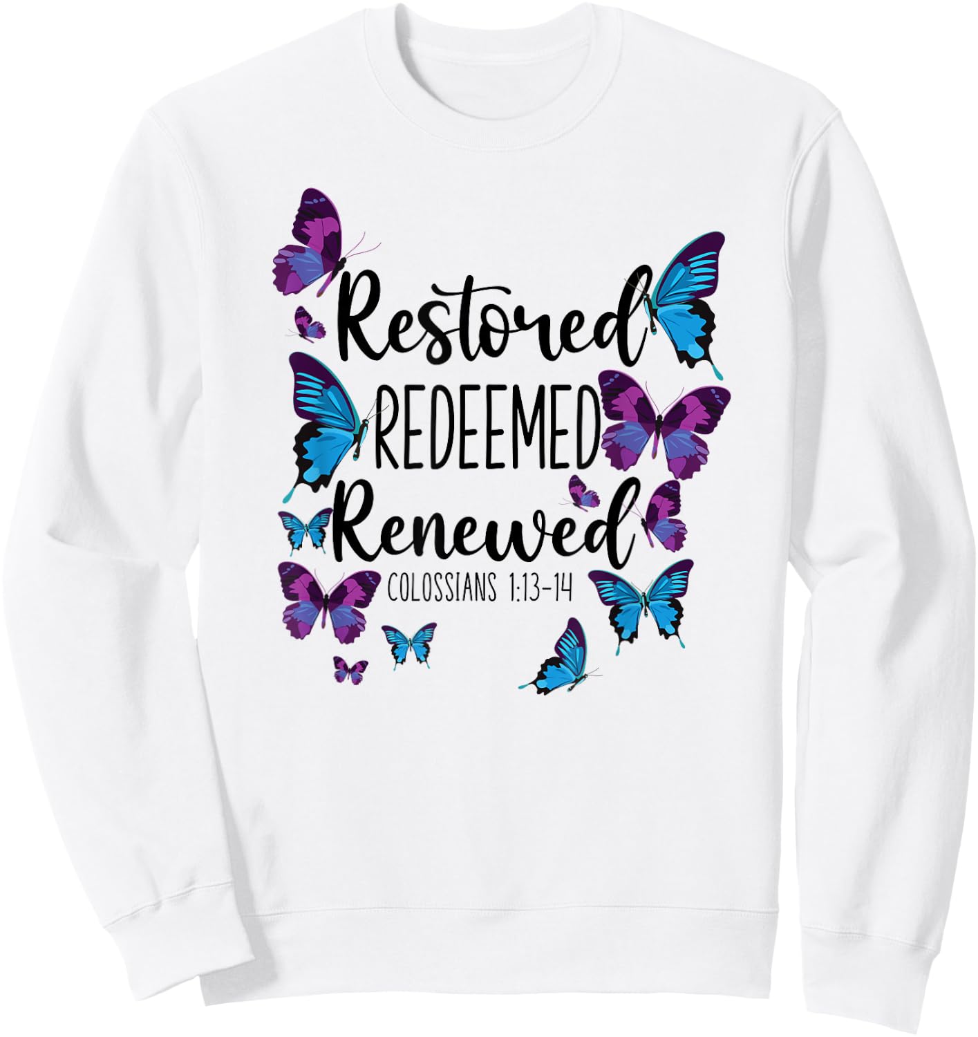 Christian Bible Verse Quote Butterfly Colossians 1:13-14 Sweatshirt - Sweatshirt | White