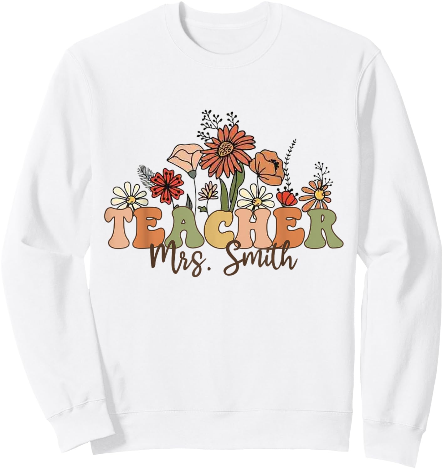 Personalized Name Teacher Mrs. Smith Back to School Custom Sweatshirt - Sweatshirt | White