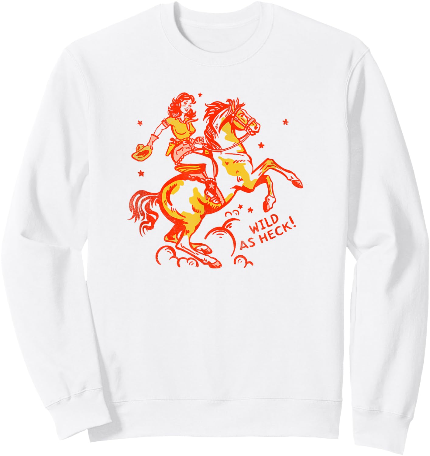 Wild As Heck! Cute Red & Yellow Vintage Cowgirl & Her Horse Sweatshirt - Sweatshirt | White