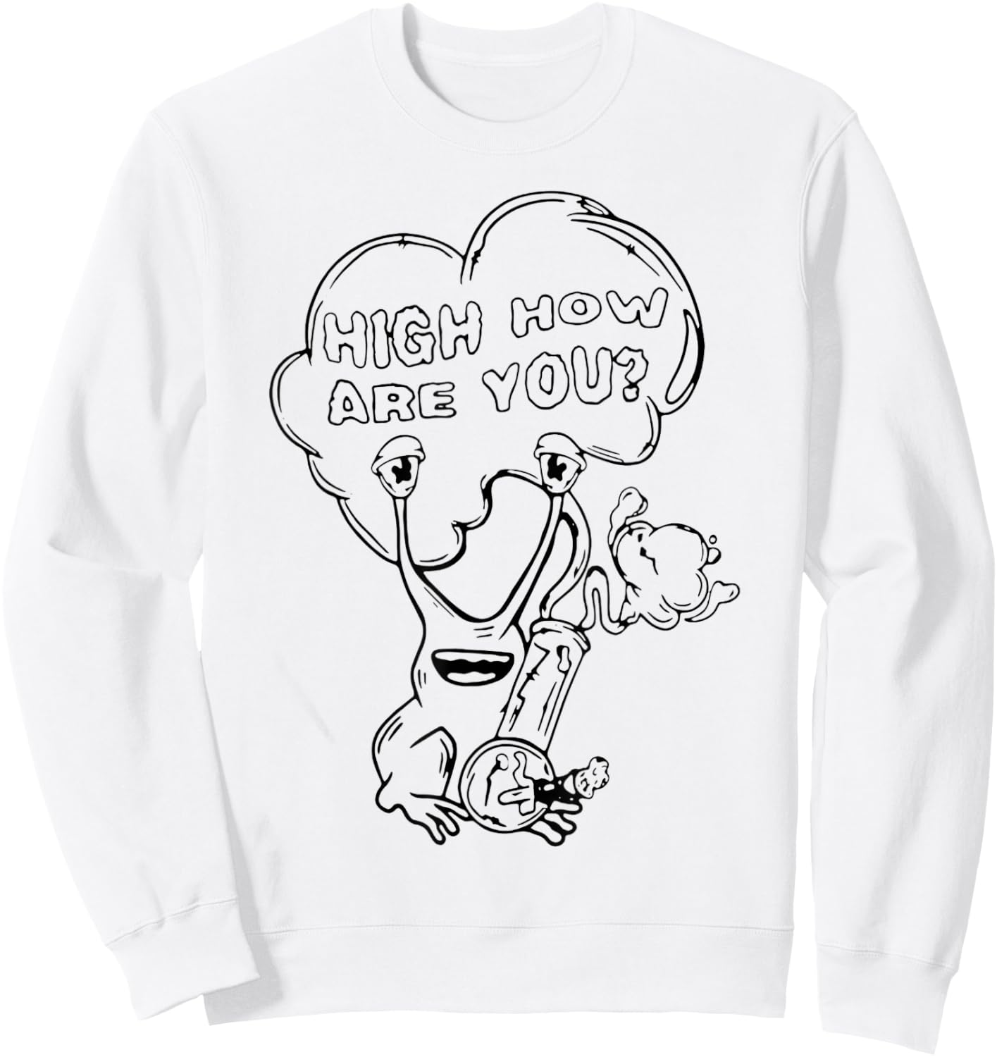 High How are You Daniel Johnston Frog funny 420 weed smoker Sweatshirt - Sweatshirt | White