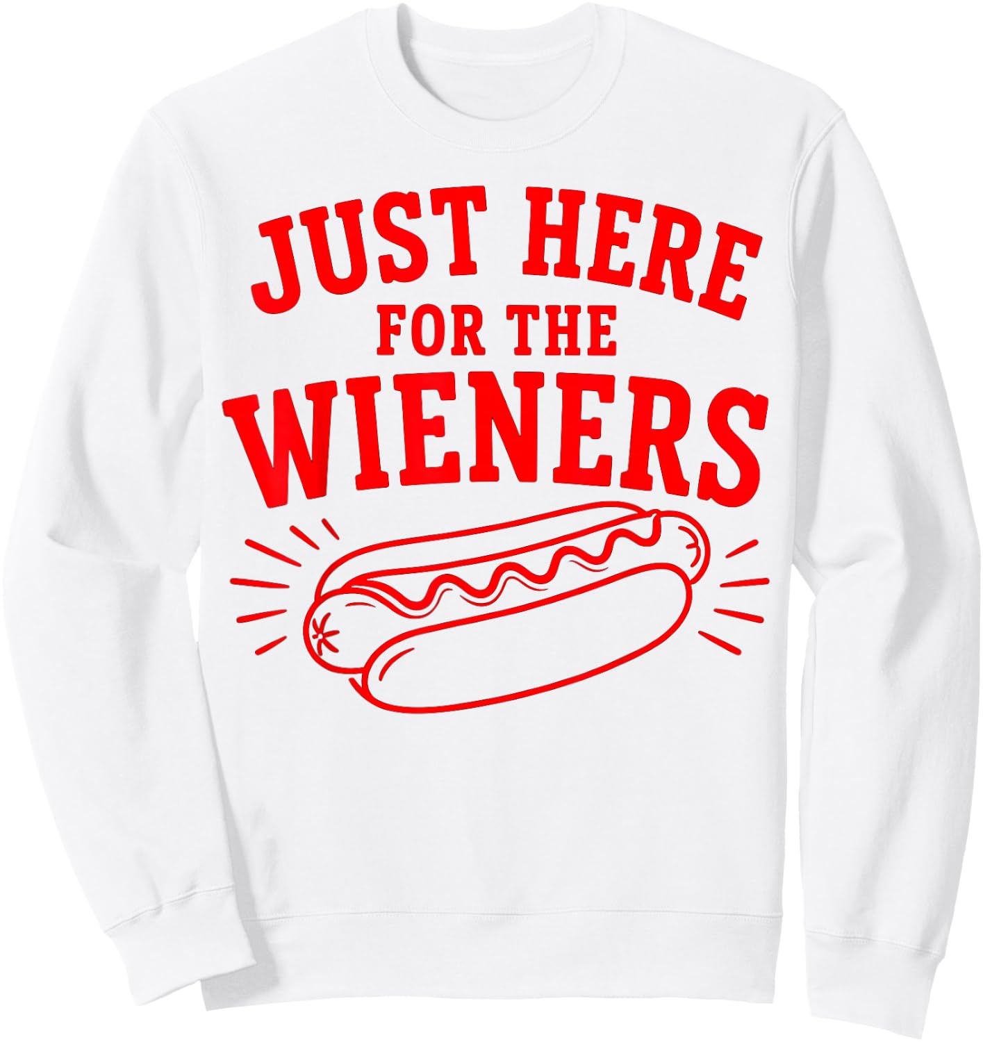 Just Here for The Wieners, Hot Dog 4th of July Sweatshirt - Sweatshirt | White