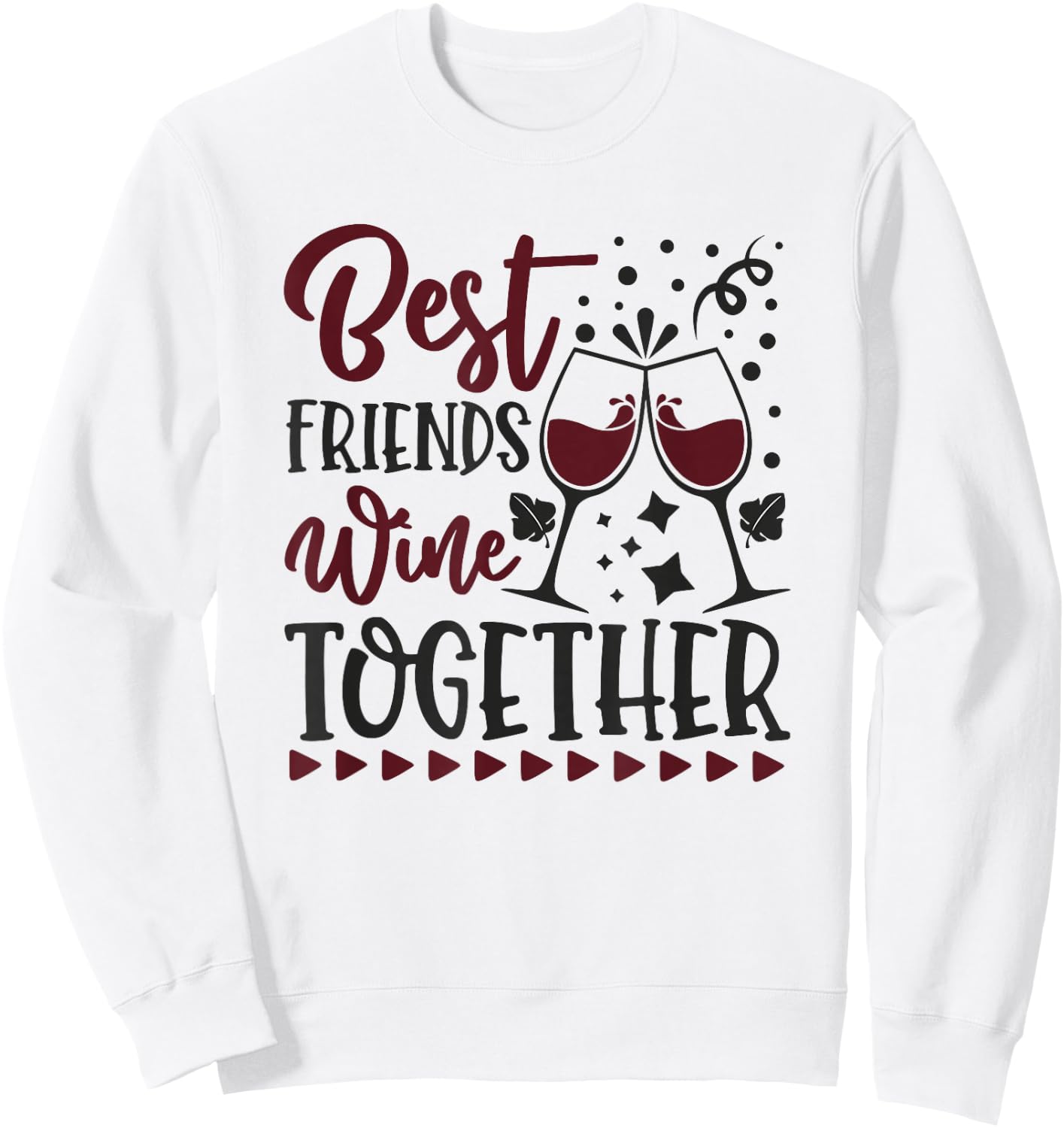Best Friends Wine Together BFF Drinking Wine Sweatshirt - Sweatshirt | White