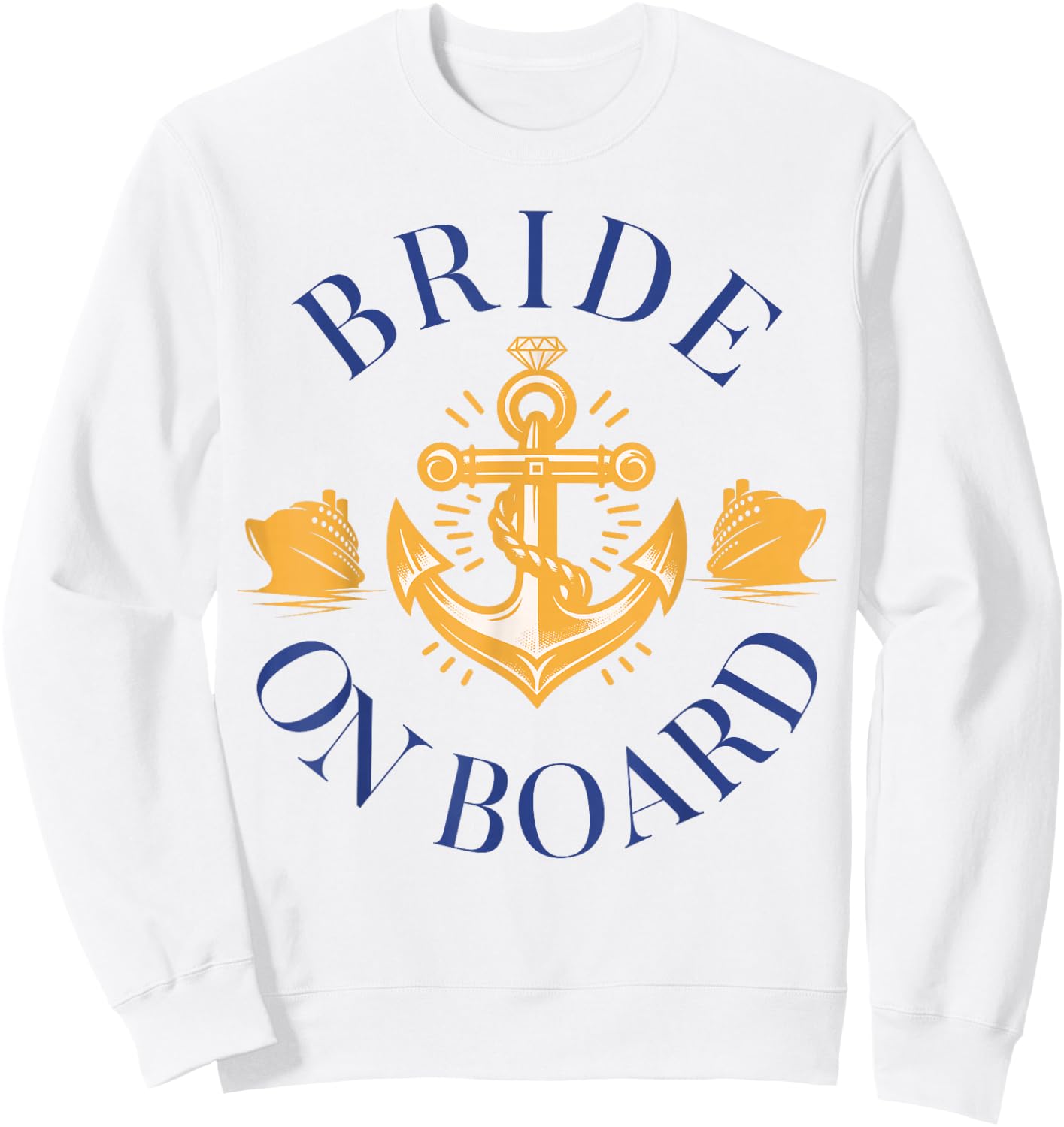 Bride on Board Nautical Cruise Nauti Bachelorette Party Sweatshirt - Sweatshirt | White