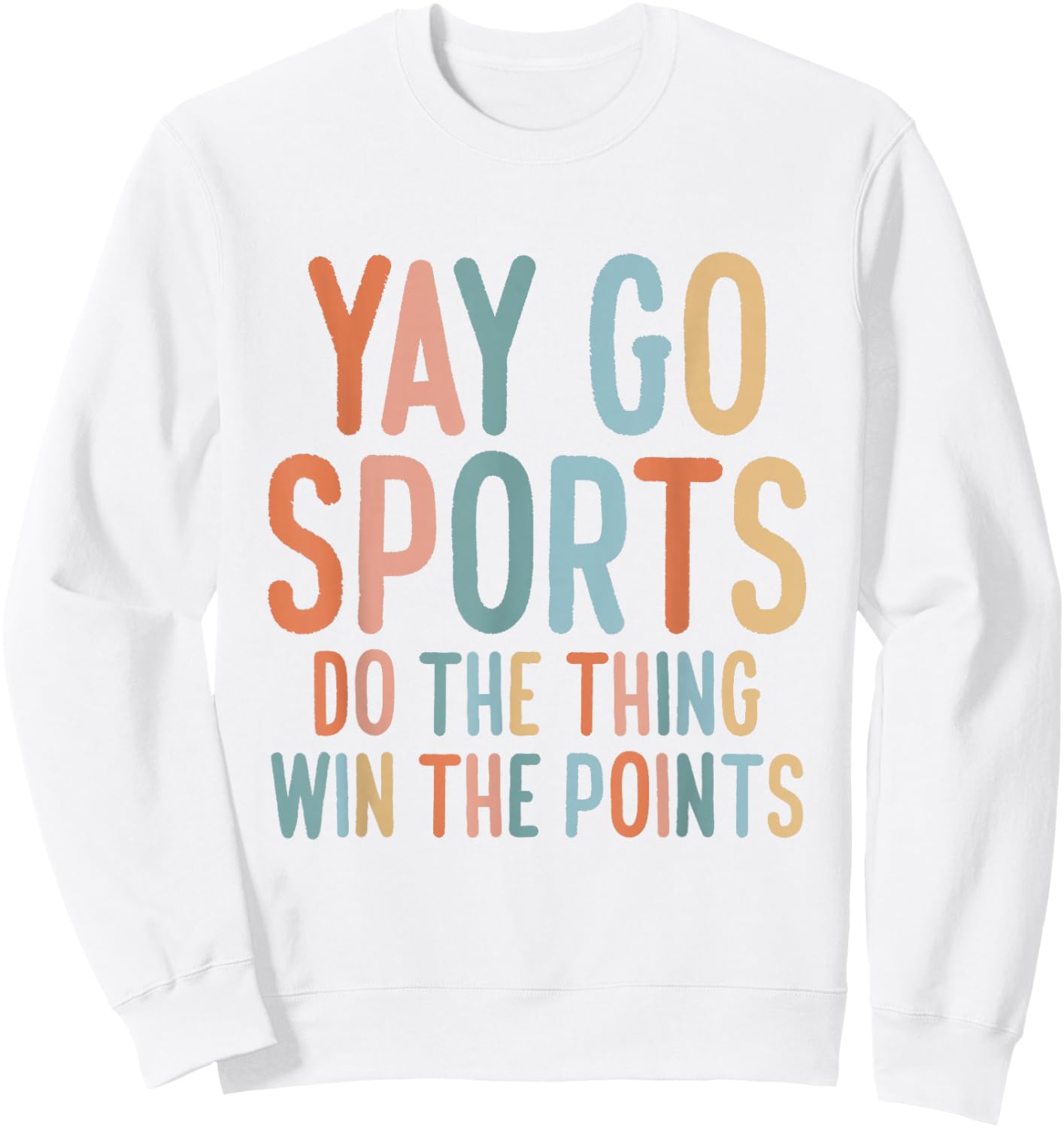 Non-Sports Fan Go Sports Yay Sports Sweatshirt - Sweatshirt | White