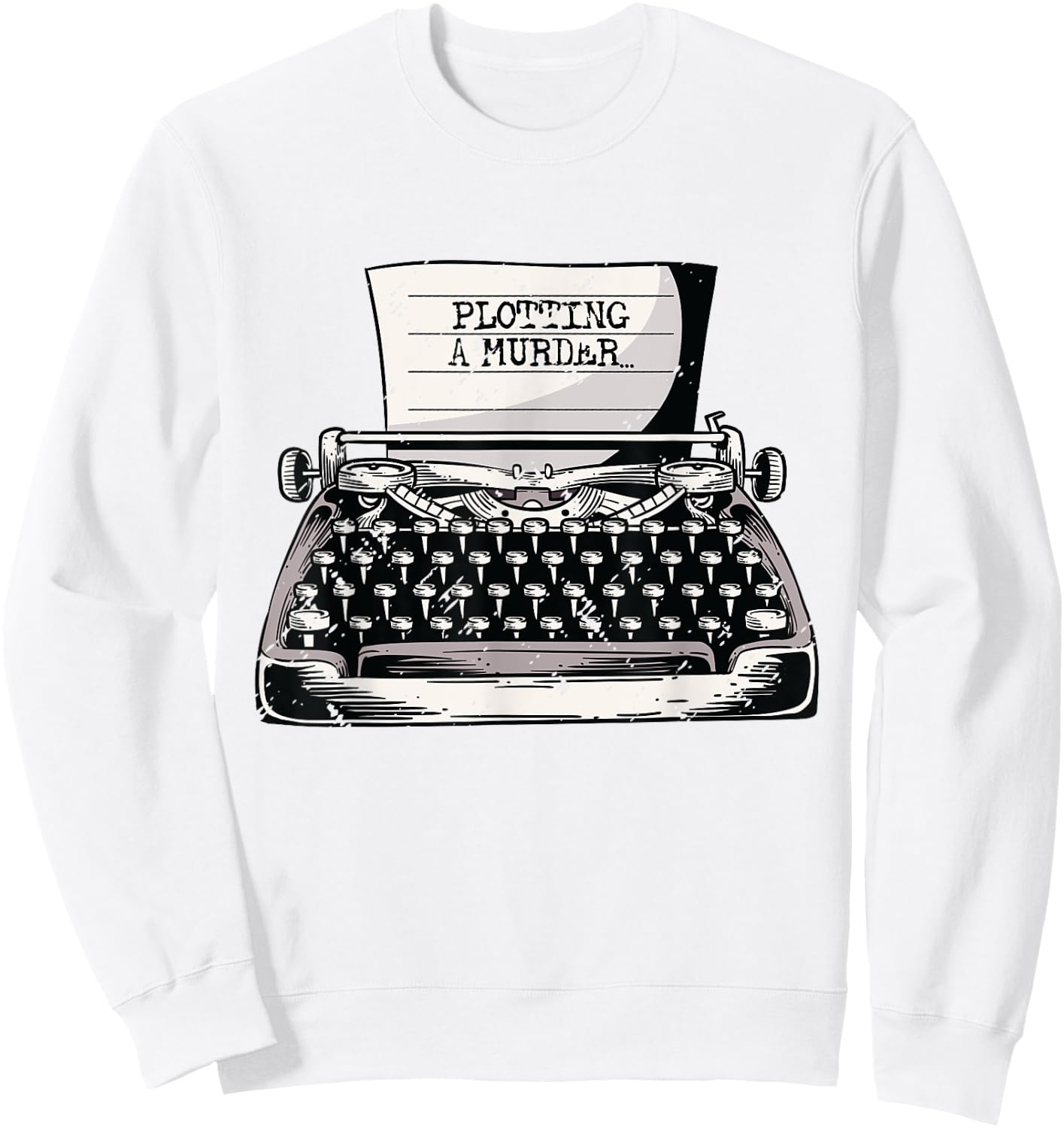 Plotting A Murder Book Writing Novel Author Writer Sweatshirt - Sweatshirt | White