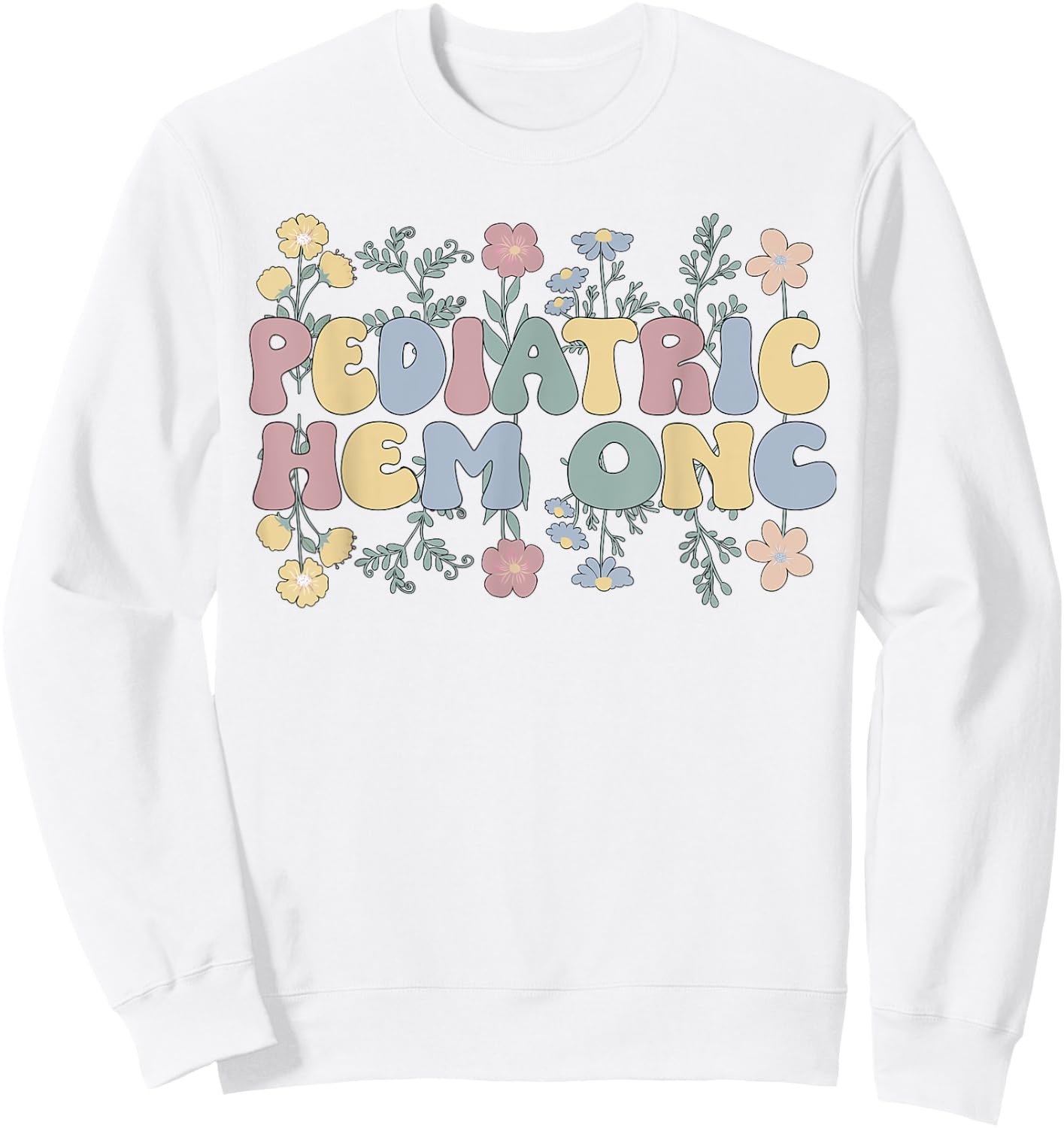 Groovy Pediatric Hem-Oncologist Ped Hematologist Onc Sweatshirt - Sweatshirt | White