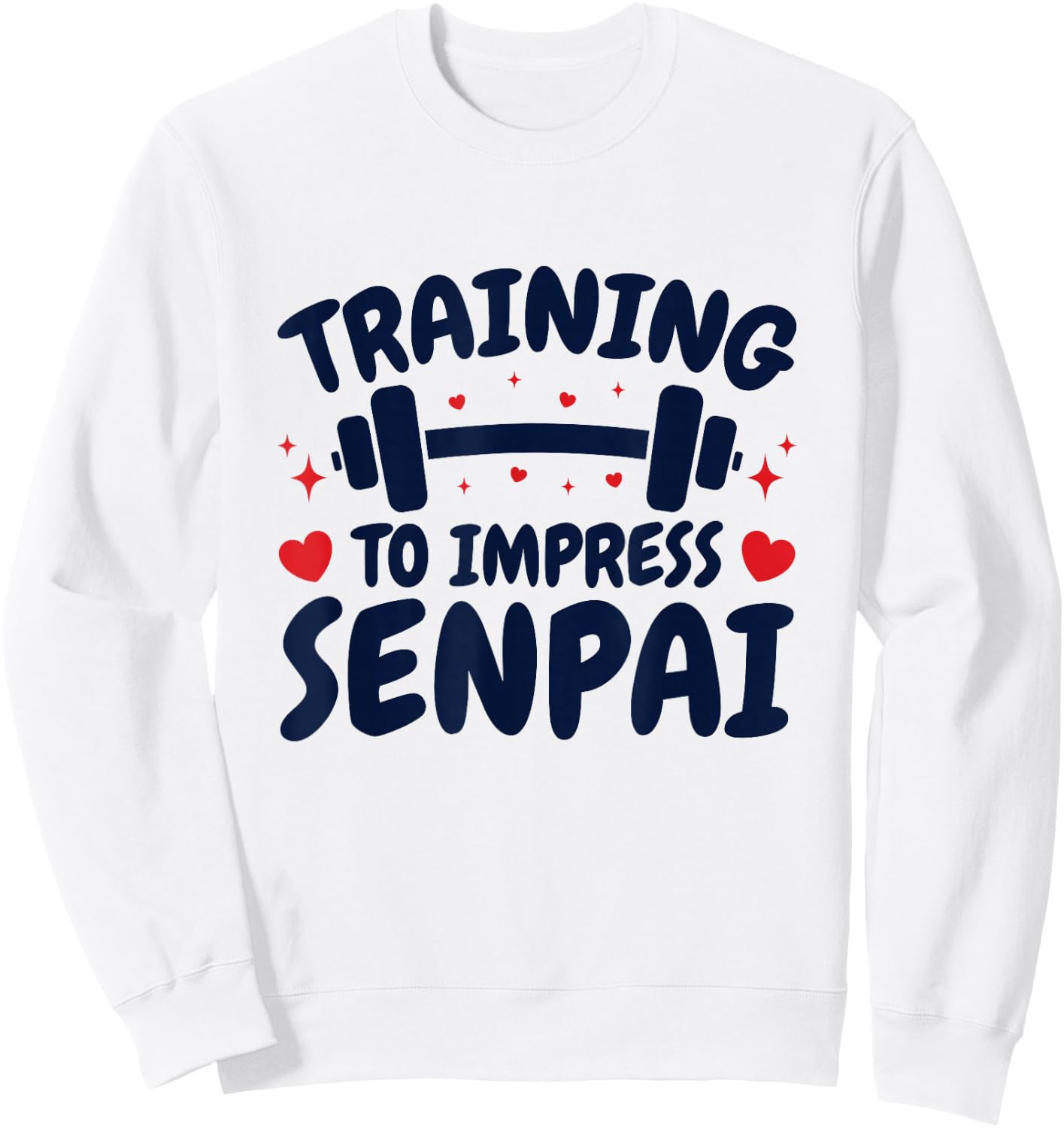 Training to Impress Senpai Anime Workout Sweatshirt - Sweatshirt | White