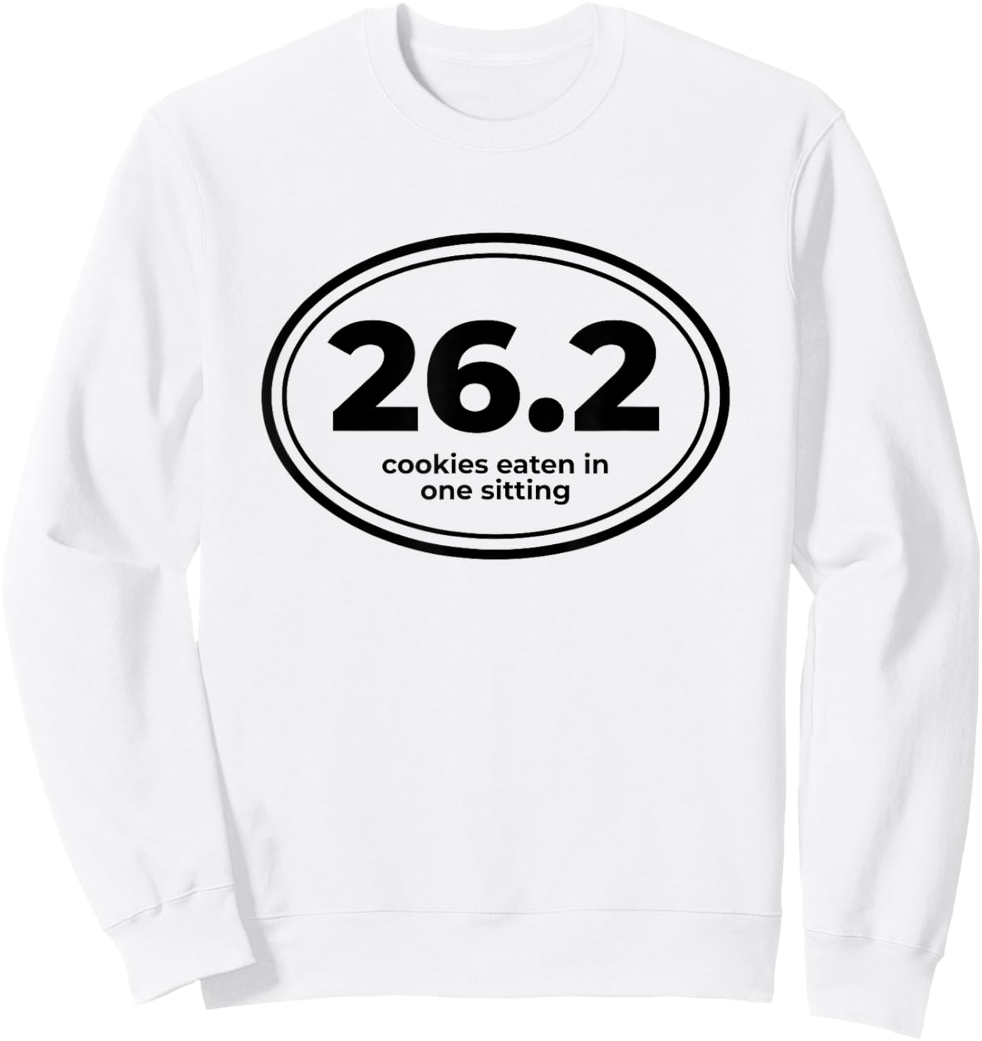 Runner 26.2 Cookies Eaten In One Sitting Workout Sweatshirt - Sweatshirt | White
