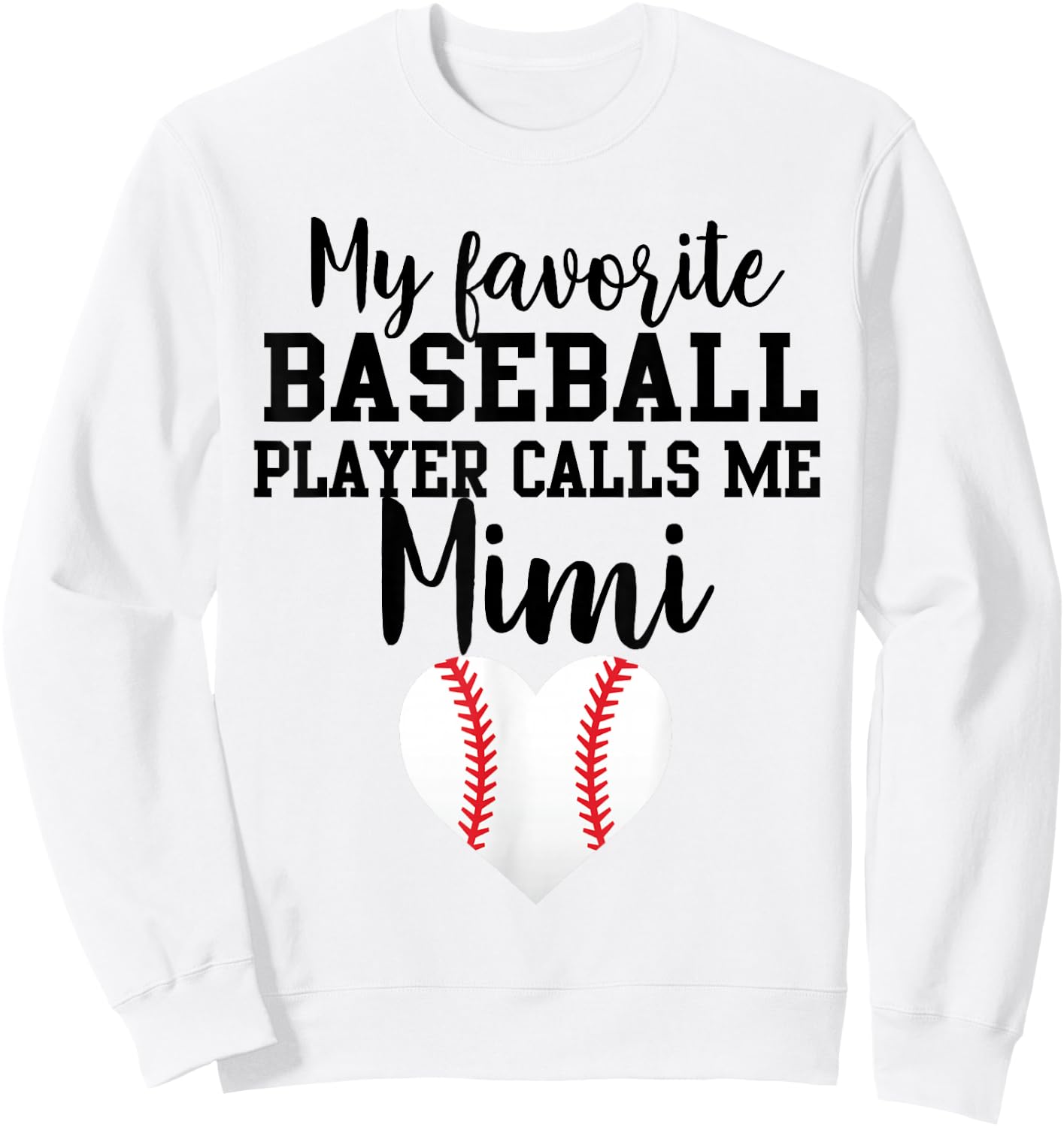 My Favorite Baseball Player Calls Me Mimi Sweatshirt - Sweatshirt | White