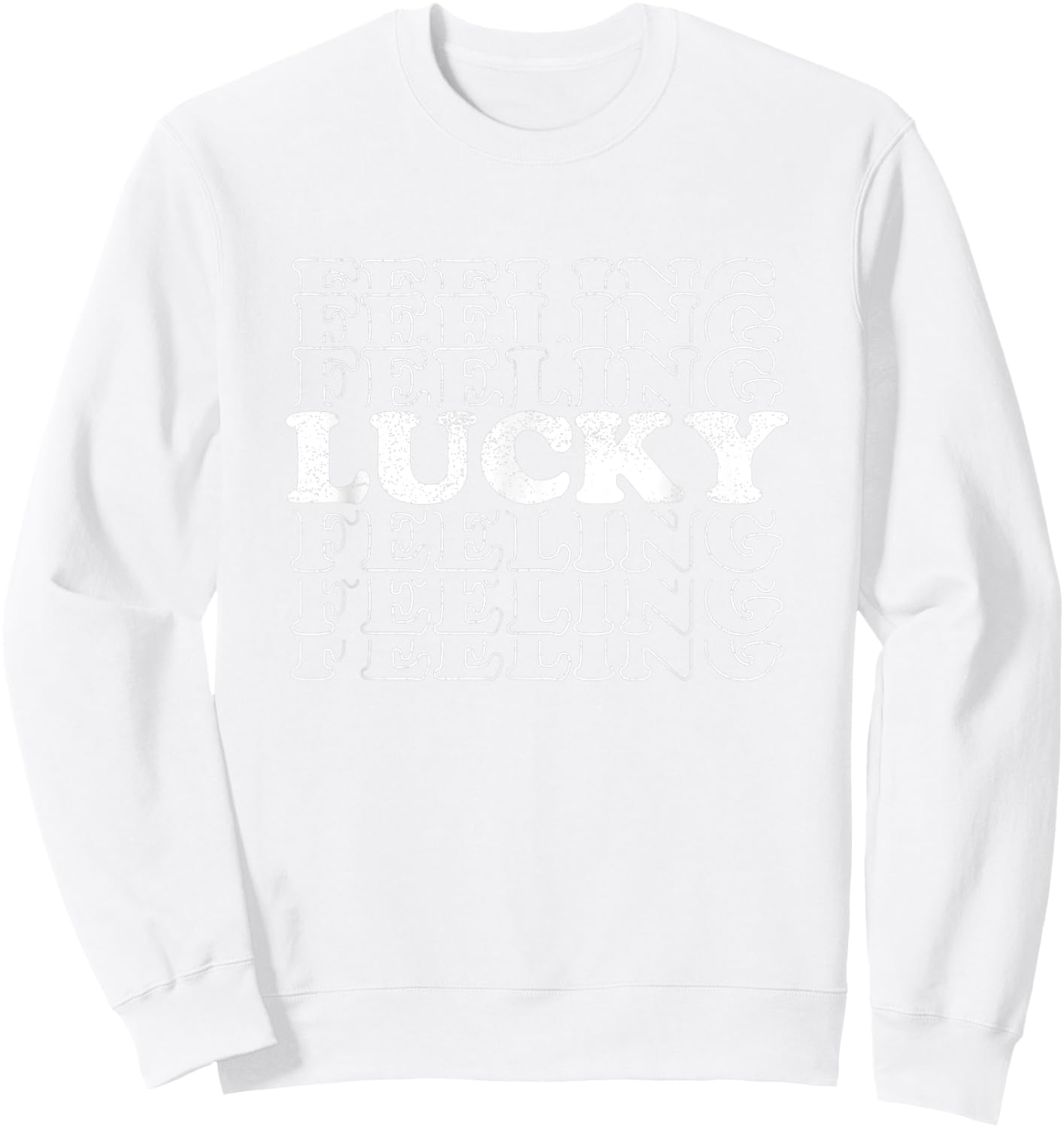 Feeling Lucky Shamrock St Patricks Day Green Sweatshirt - Sweatshirt | White