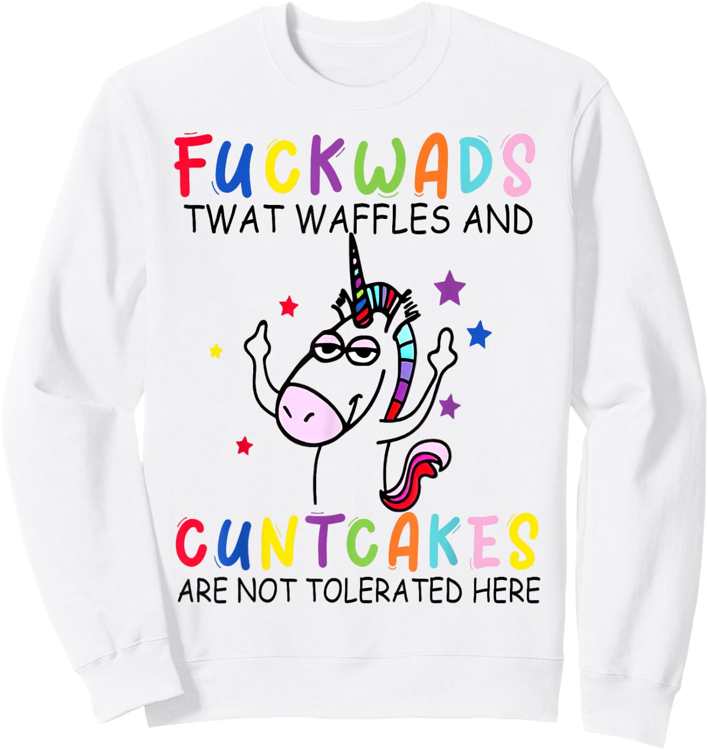 Fckwads Twat Waffles And Cuntcakes Are Not Tolerated Here Sweatshirt - Sweatshirt | White