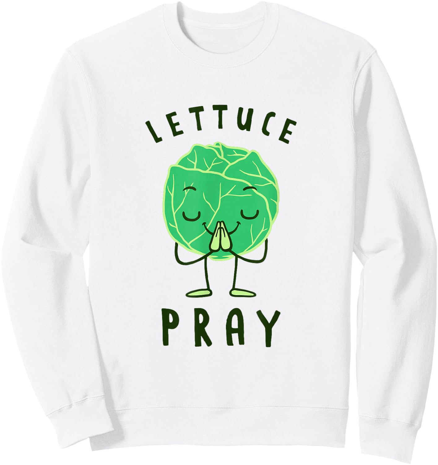Lettuce Pray - Funny Lettuce Joke Sweatshirt - Sweatshirt | White