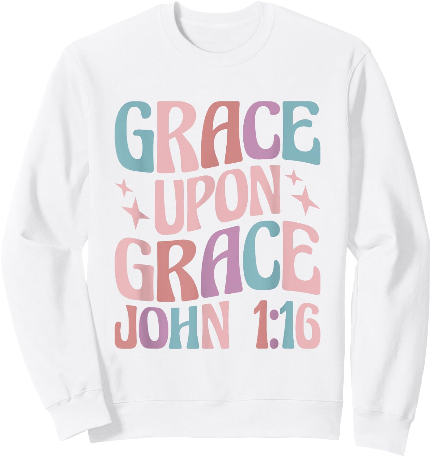 Christian John 1:16 Grace Upon Grace Sweatshirt - Sweatshirt | White