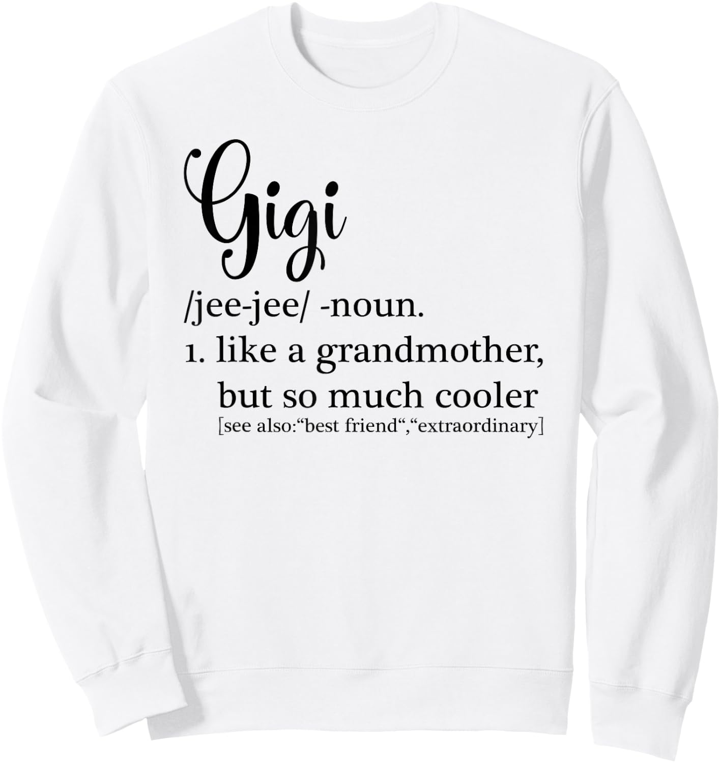 Gigi Definition For Grandma or Grandmother - Mother's Day Sweatshirt - Sweatshirt | White
