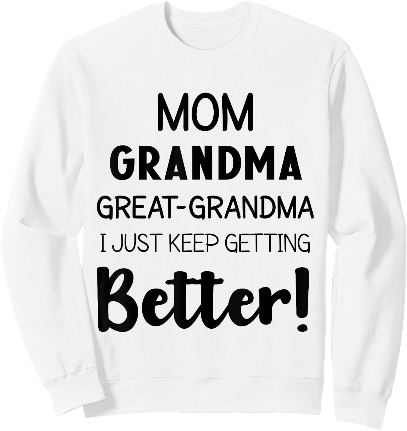 Mom Grandma & Great Grandma Mother’s Day Great Grandmother Sweatshirt - Sweatshirt | White