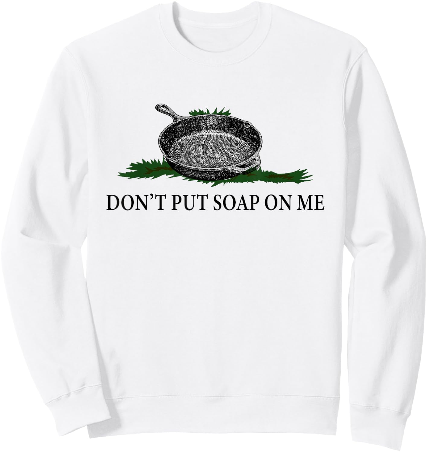 Funny Don't Put Soap On Me Apparel Sweatshirt - Sweatshirt | White