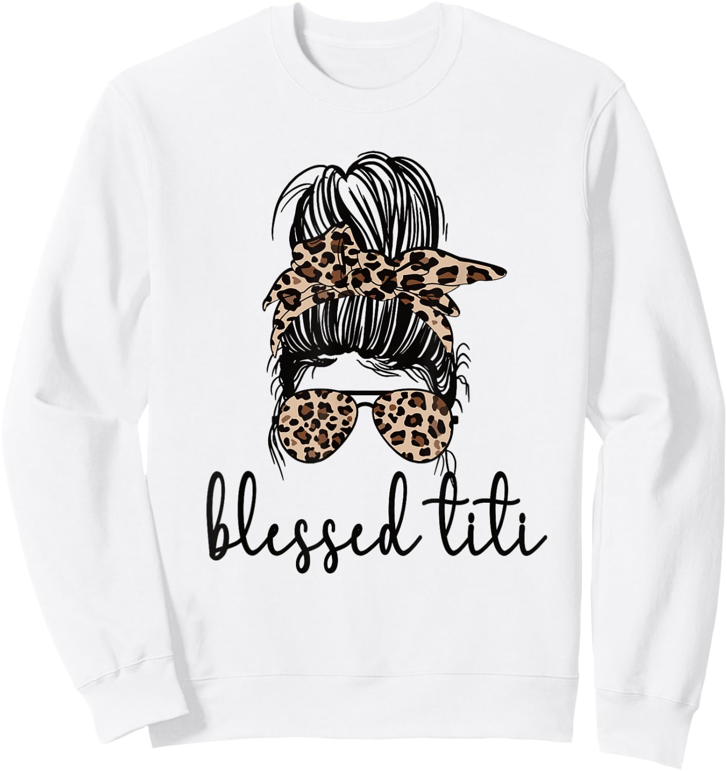 Blessed Titi Aunt Messy Bun Titi Auntie Mother's Day Sweatshirt - Sweatshirt | White