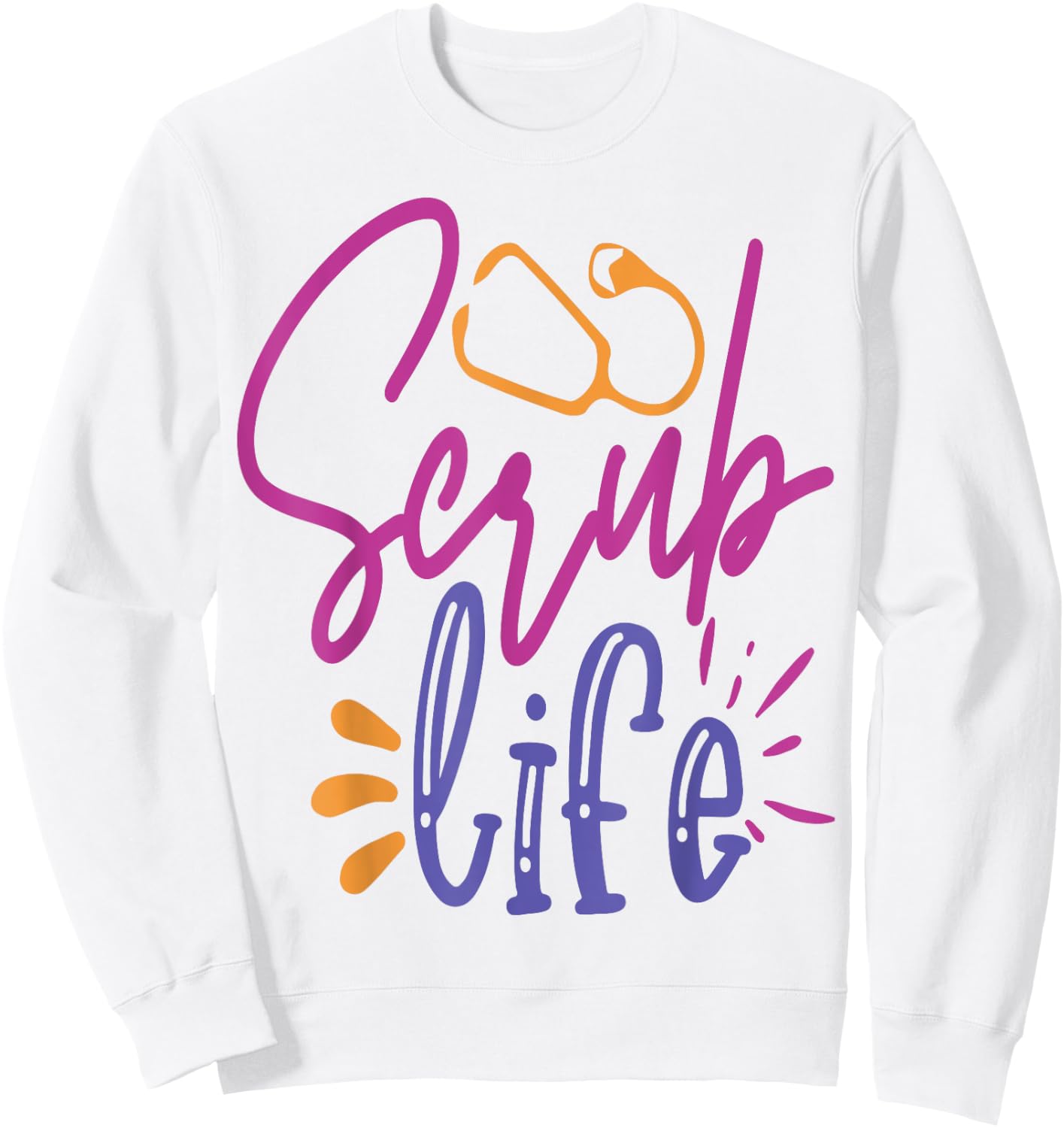 Scrub Life Work Hospital Nursing Sweatshirt - Sweatshirt | White