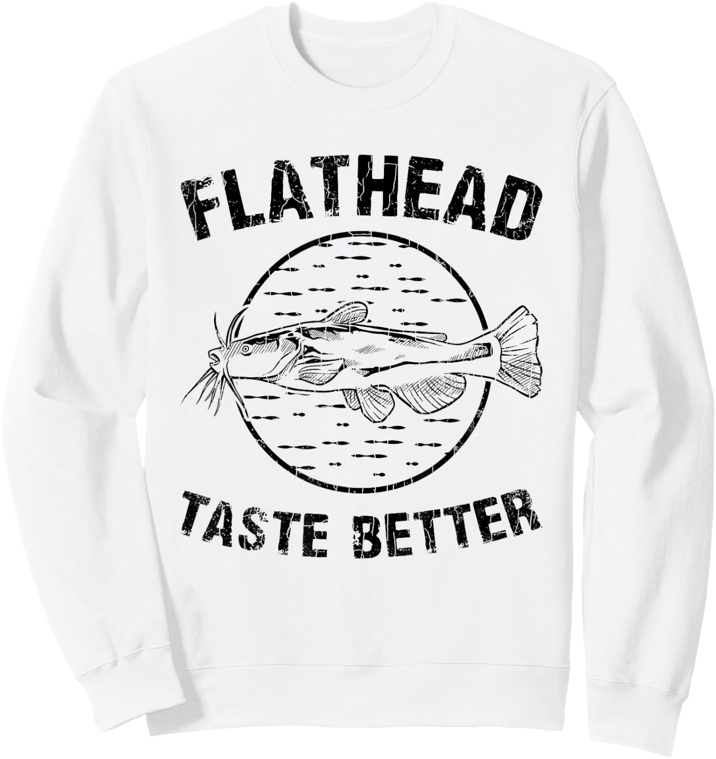 Flatheads Taste Better Funny Catfish Catfishing Graphic Sweatshirt - Sweatshirt | White