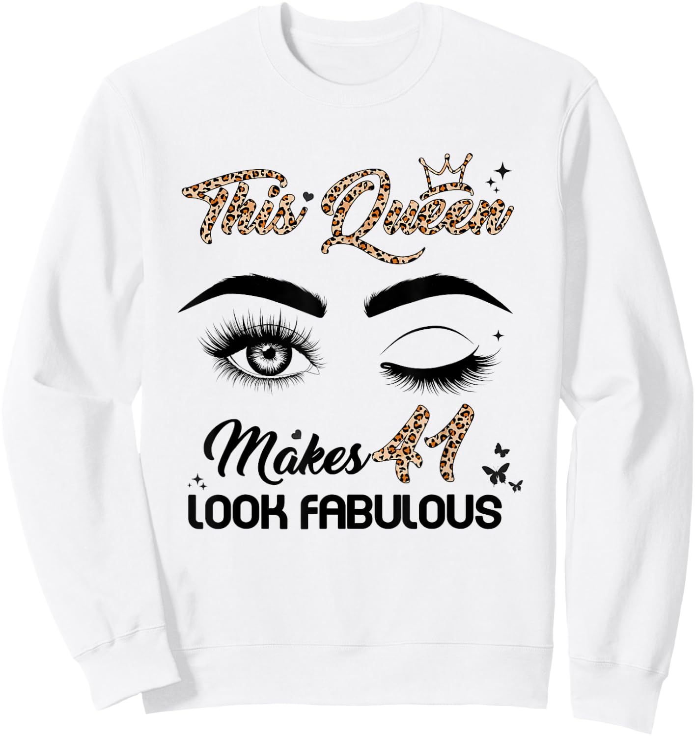 Queen Makes 41 Look Fabulous 41st Birthday Leopard Sweatshirt - Sweatshirt | White