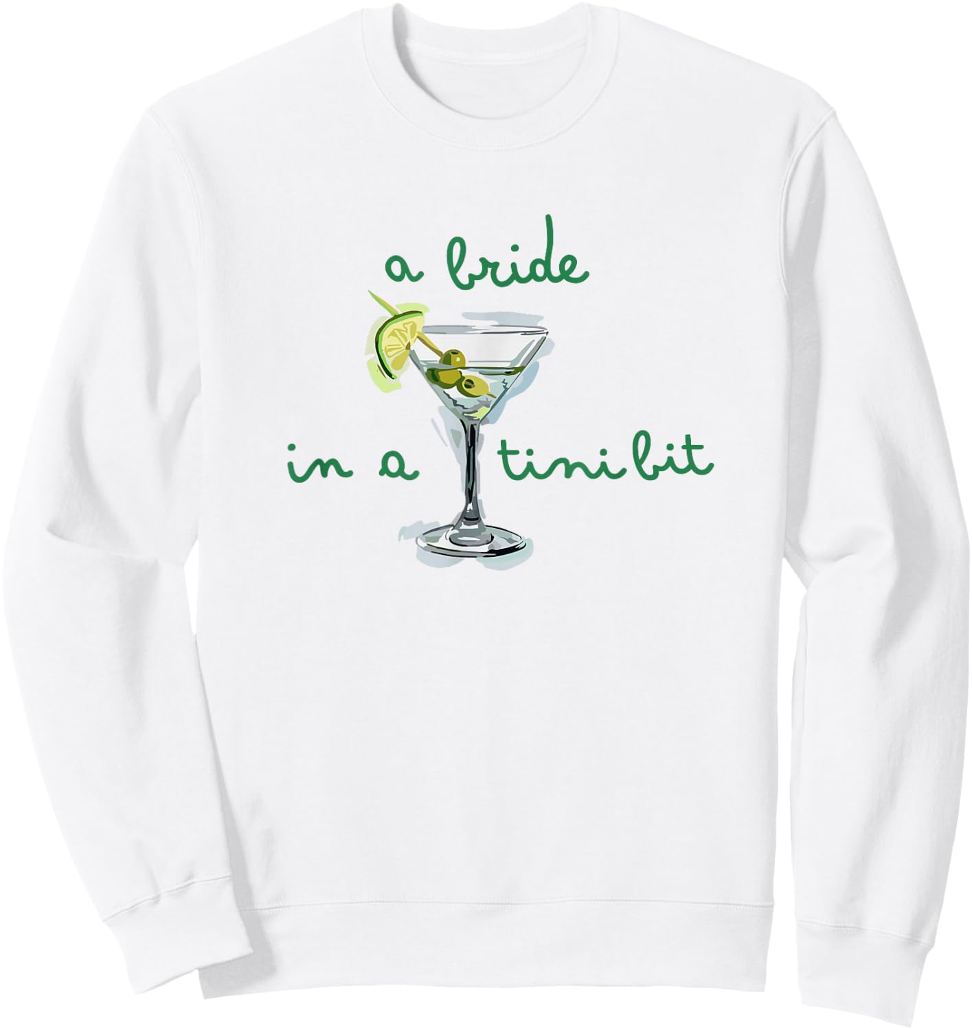 A Bride in a Tiny Bit Bride Cocktail Martini Bachelorette Sweatshirt - Sweatshirt | White