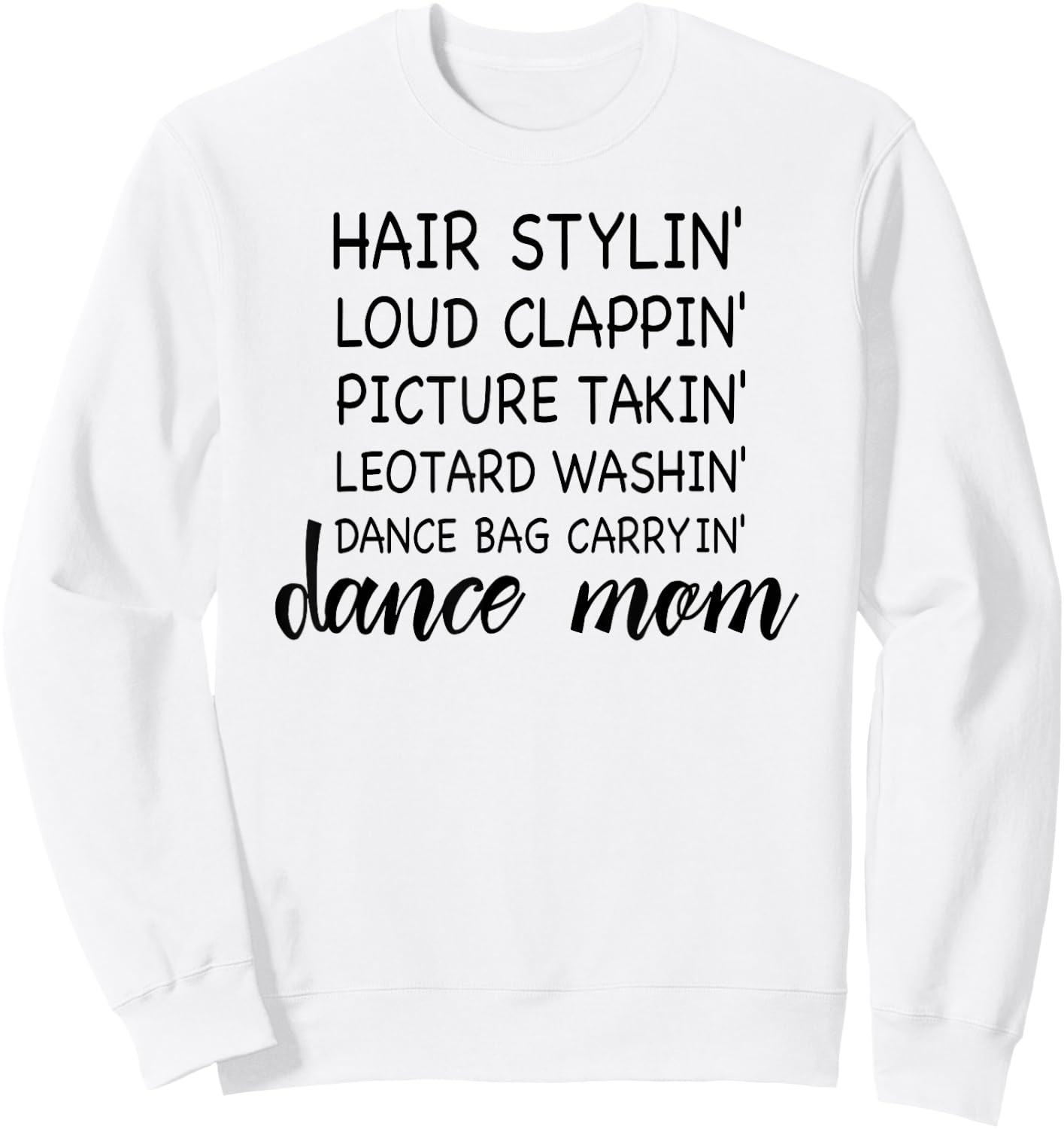 Cute Dance Mom Funny Sarcastic Dance Lover Mom Mother's Day Sweatshirt - Sweatshirt | White
