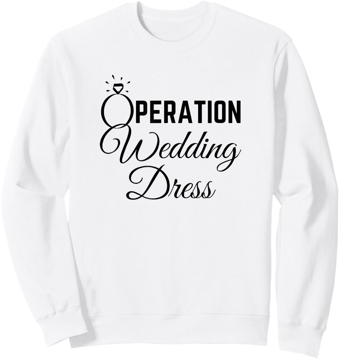 Wedding Dress Shopping Shirt Operation Wedding Dress Sweatshirt - Sweatshirt | White