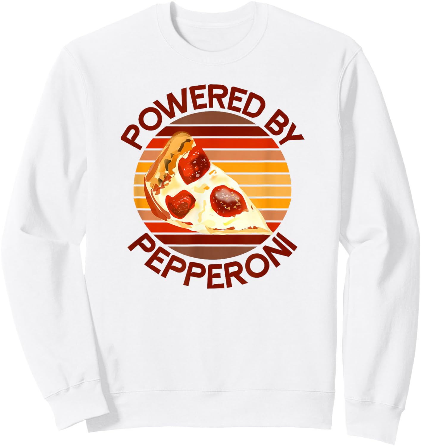 Powered by Pepperoni Pizza Lover Funny Saying Quote Joke Sweatshirt - Sweatshirt | White
