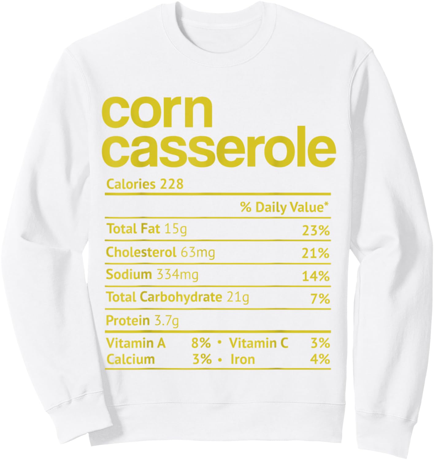 Corn Casserole Nutrition Fact Funny Thanksgiving Christmas Sweatshirt - Sweatshirt | White