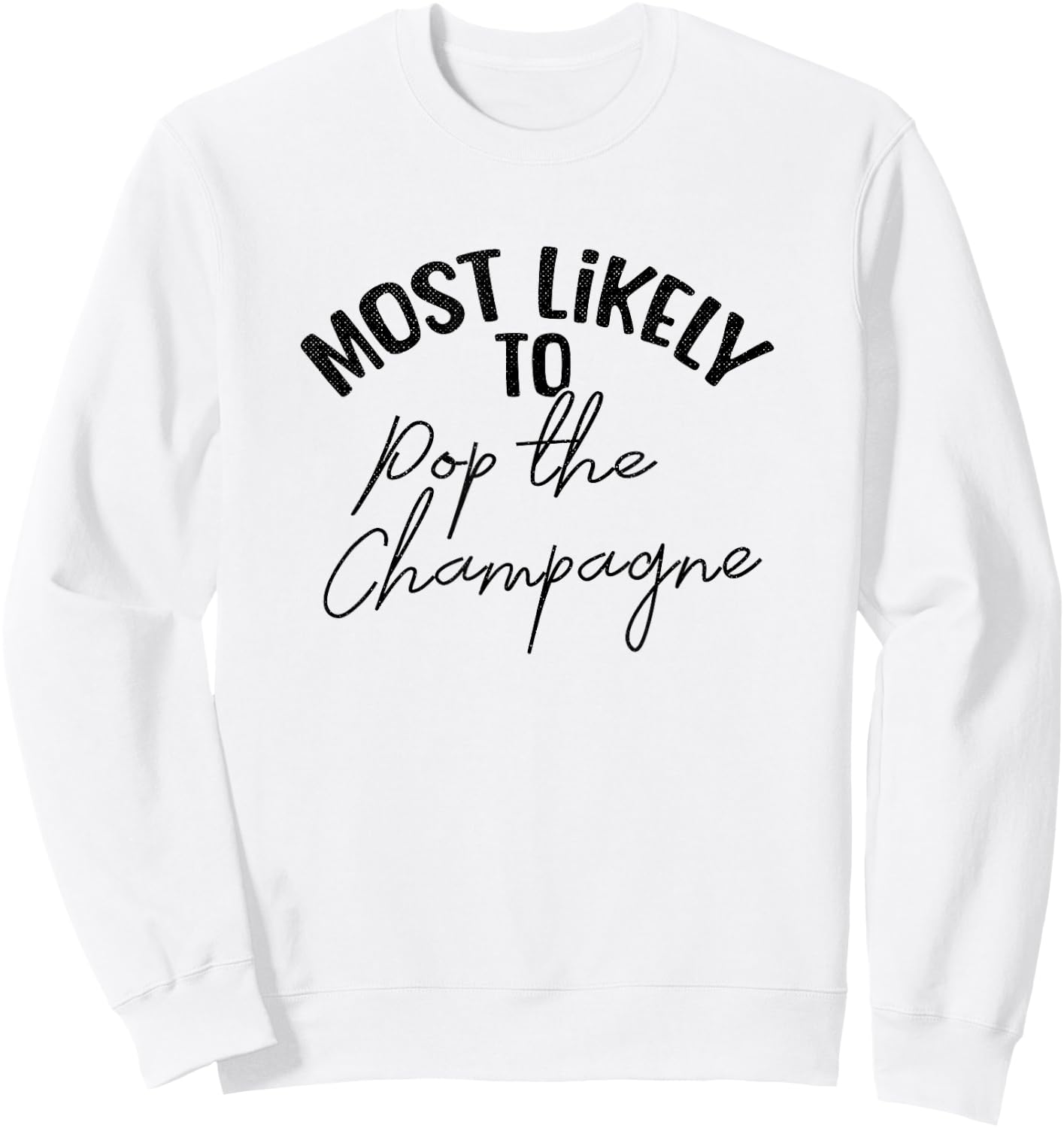 Funny Bridesmaid Bachelorette Most Likely Sweatshirt - Sweatshirt | White