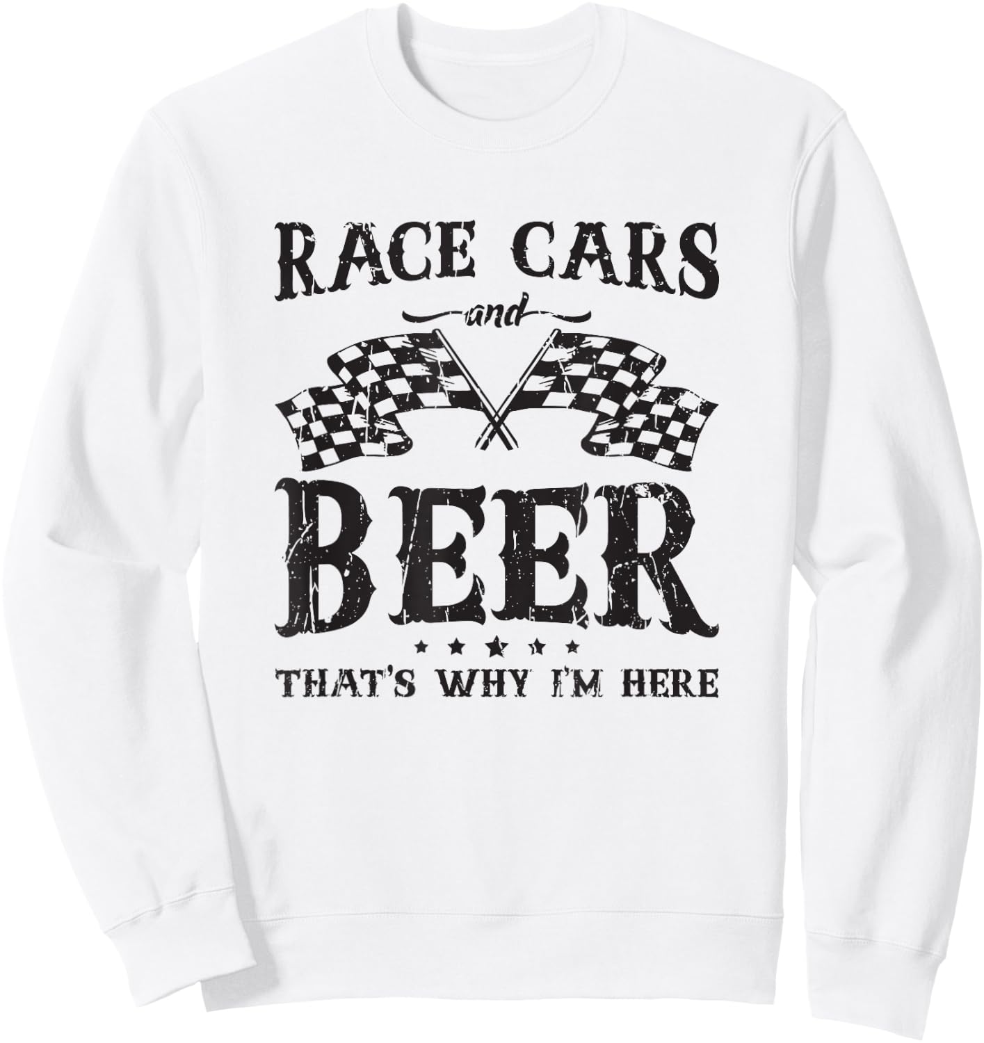 Race cars and beer that's why I'm here - american Sweatshirt - Sweatshirt | White