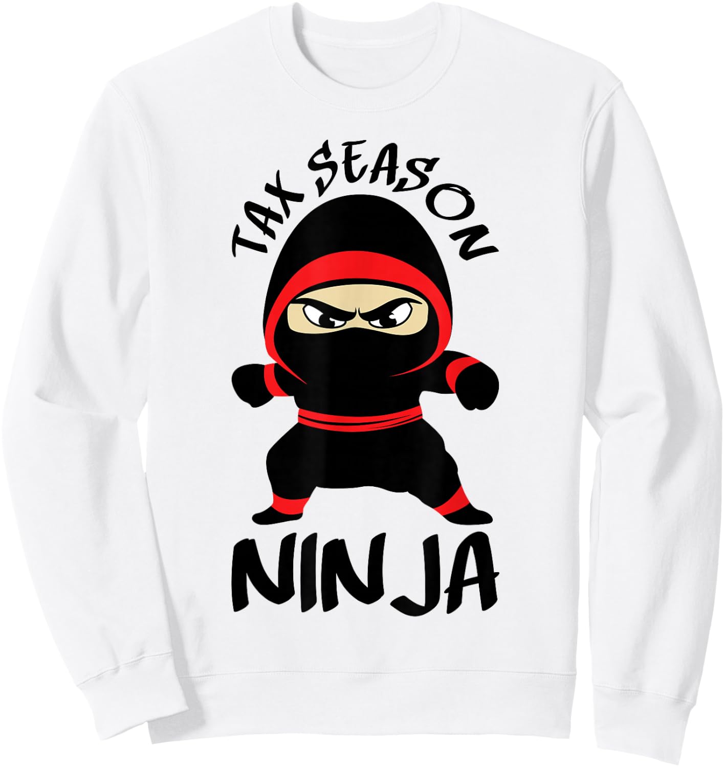 Tax Season Ninja Funny Accounting Tax Day Accountant Sweatshirt - Sweatshirt | White