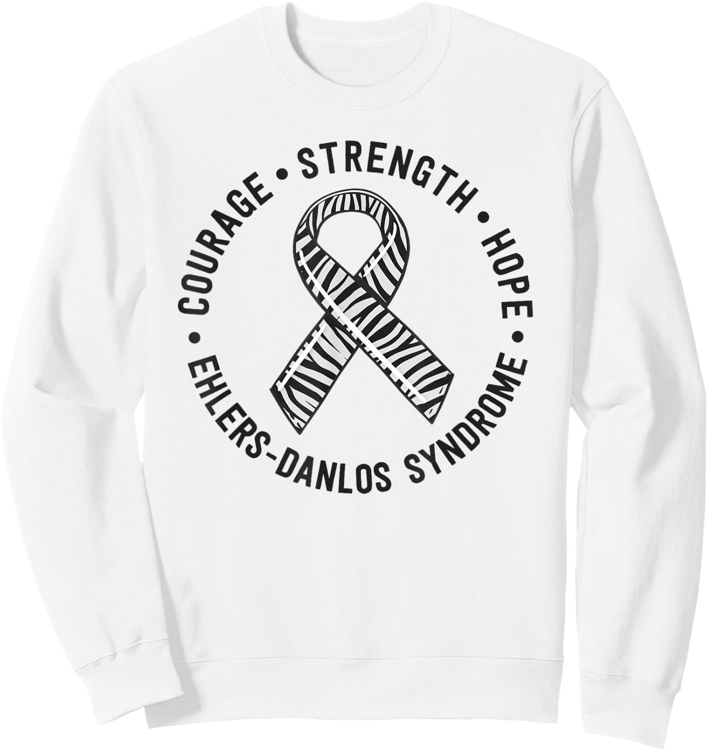 Courage Strength Hope Ehlers-Danlos Syndrome EDS Zebra Sweatshirt - Sweatshirt | White